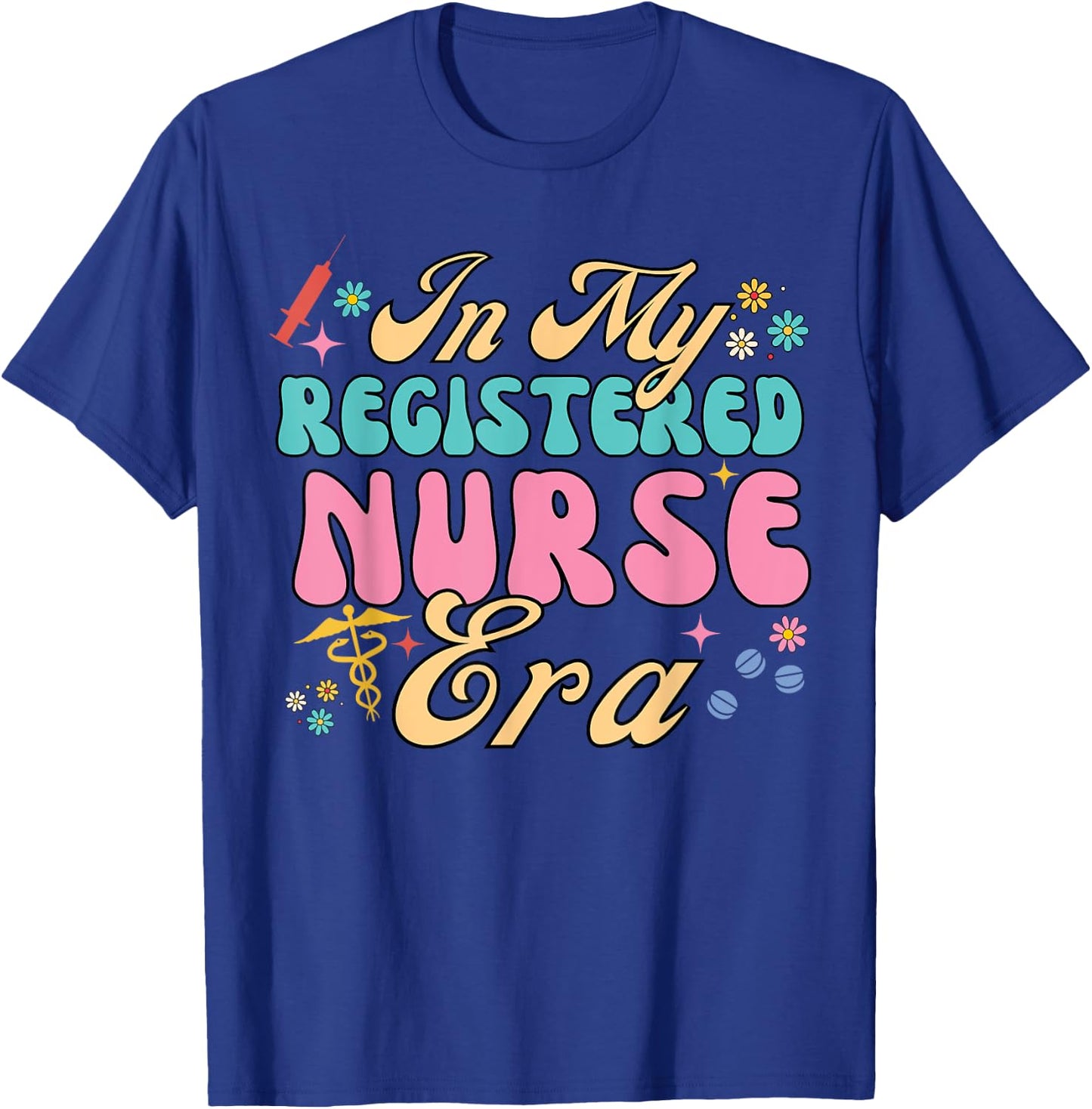 RN Nursing School Graduation In My Registered Nurse Era T-Shirt - T-Shirt | Royal