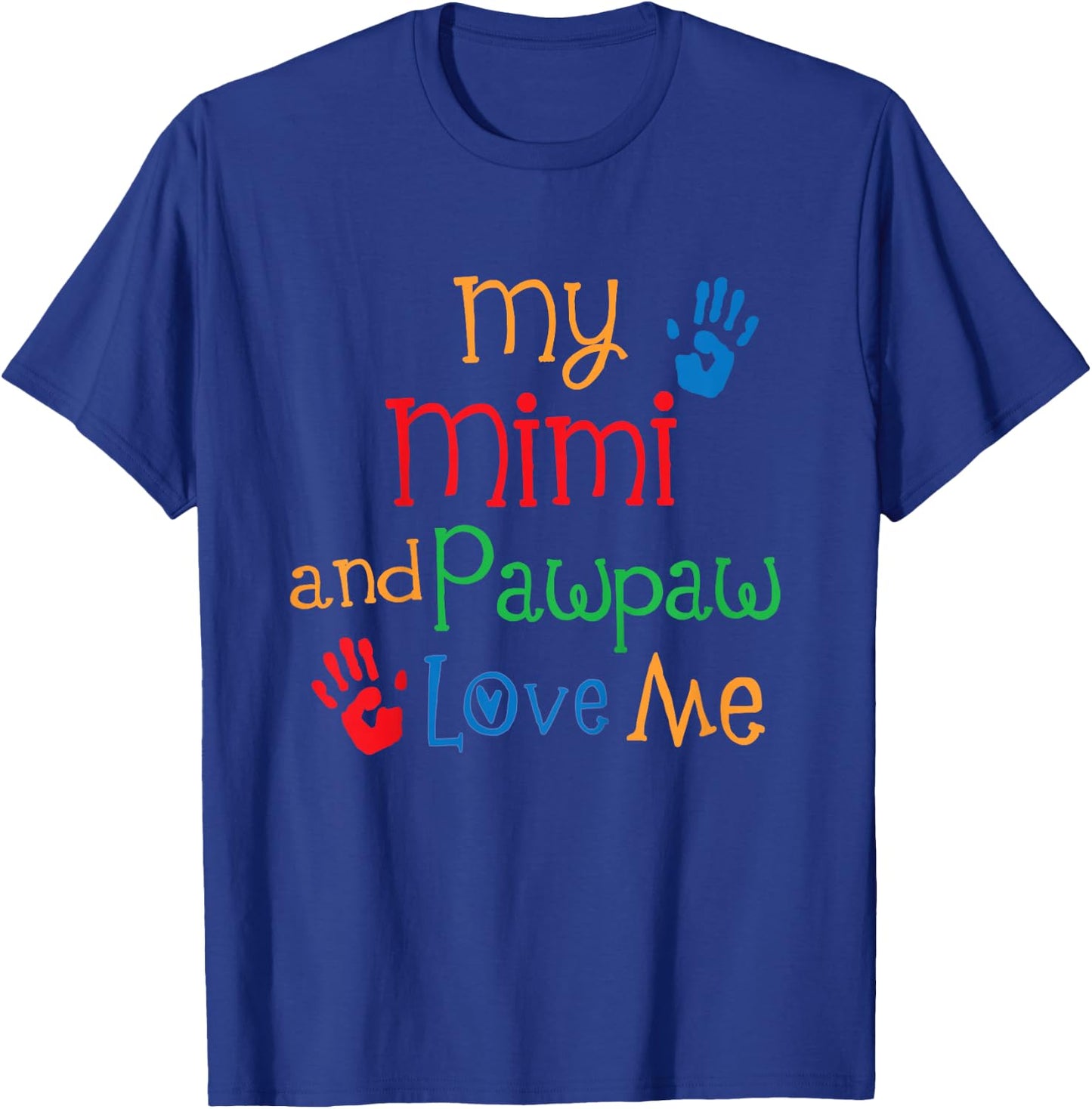 My Mimi and Pawpaw Love Me T-Shirt - T-Shirt | Royal