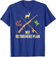 MY RETIREMENT PLAN Hunting Deer Game Birds Fishing Funny T-Shirt - T-Shirt | Royal