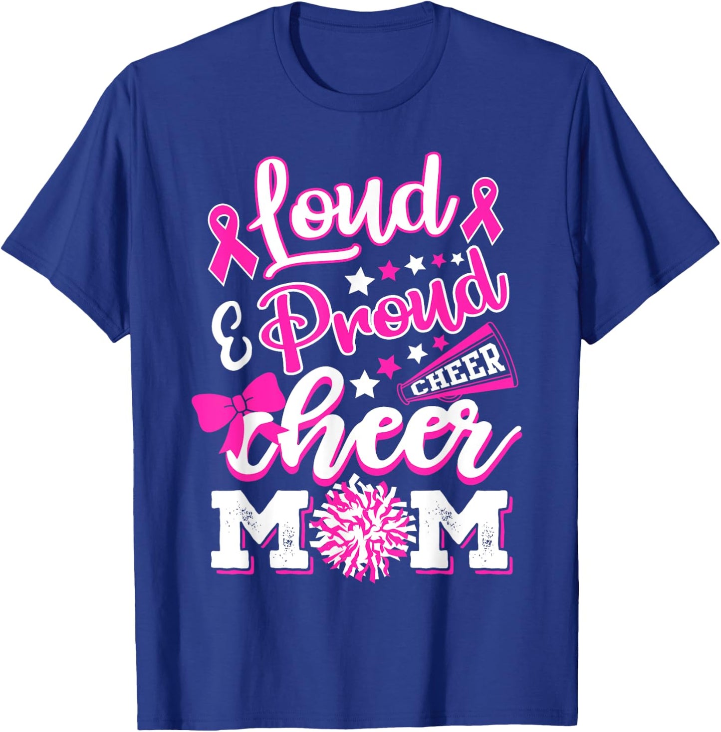 Cheer Mom Pink Month Loud & Proud Cheerleading T-Shirt - T-Shirt | Royal
