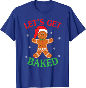 Let's Get Baked Gingerbread Christmas Cookie Baking Team T-Shirt - T-Shirt | Royal