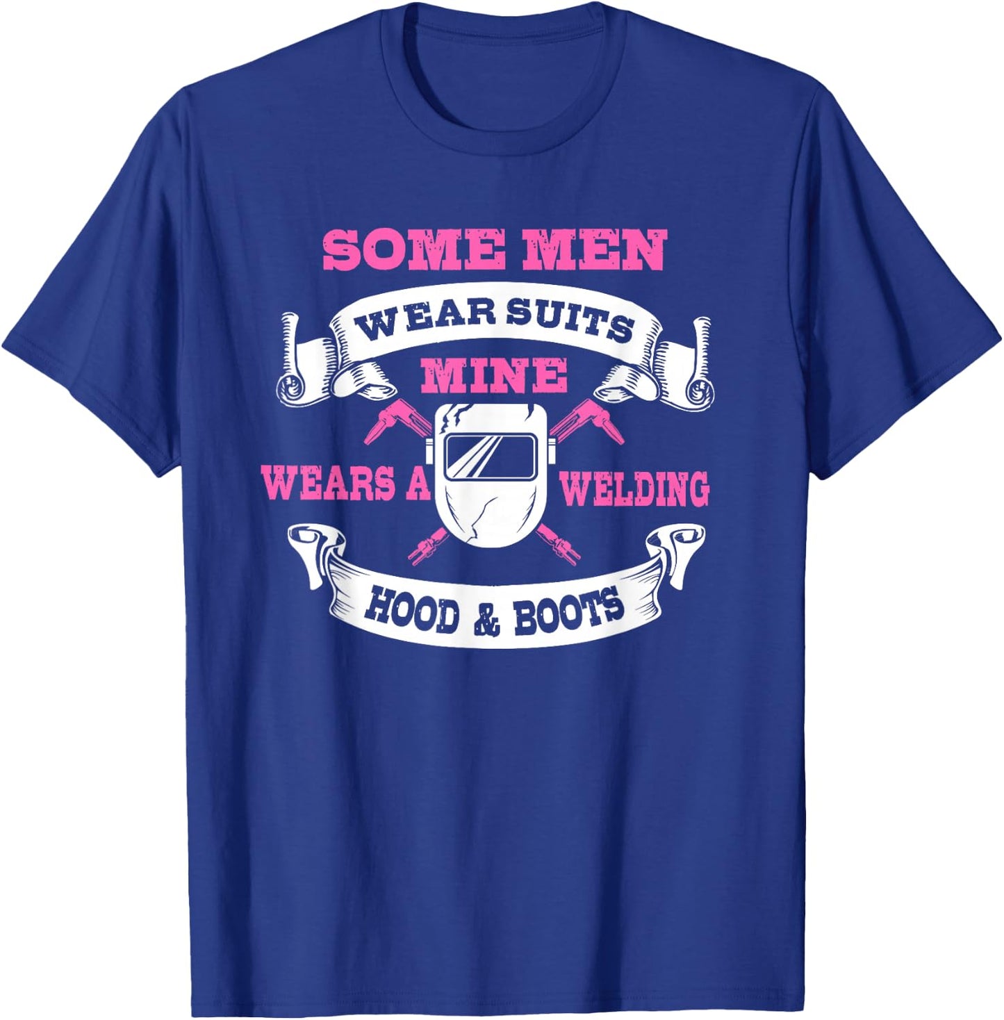 Welding Gifts Funny Welder Wife My Man Wears Hood And Boots T-Shirt - T-Shirt | Royal