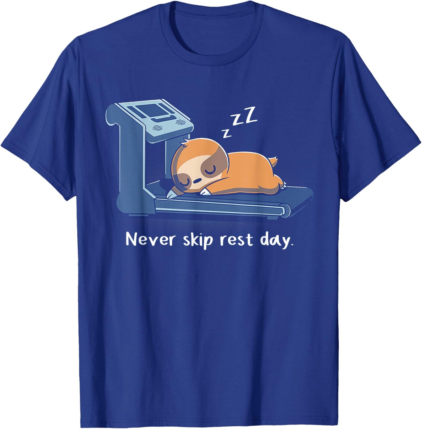 Sloth Never Skip Rest Day Funny Sloth Exercise Sleep T-Shirt - T-Shirt | Royal