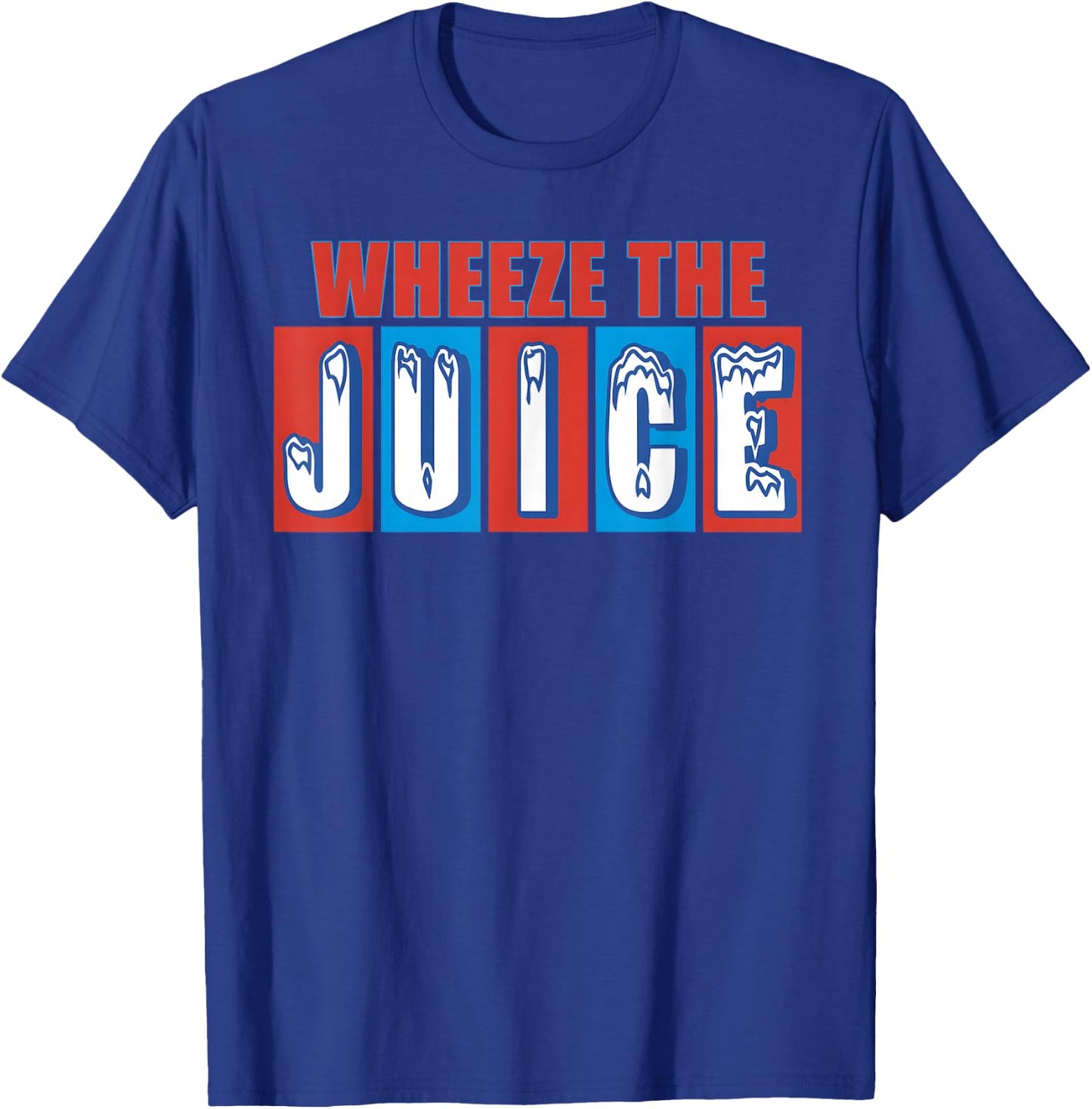 WHEEZE THE JUICE Funny design T-Shirt - T-Shirt | Royal