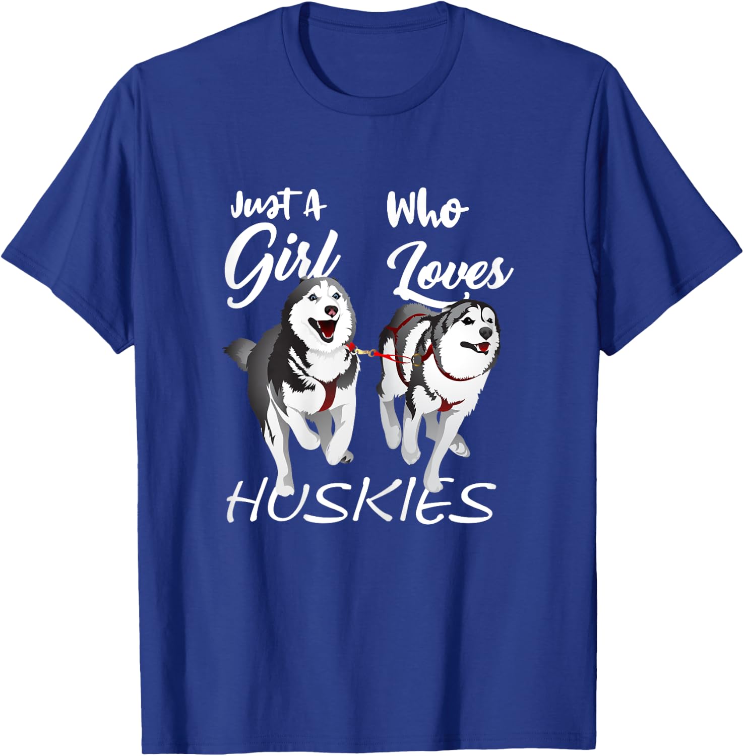 Just a girl who loves huskies - Awesome Cute Dog T-Shirt - T-Shirt | Royal