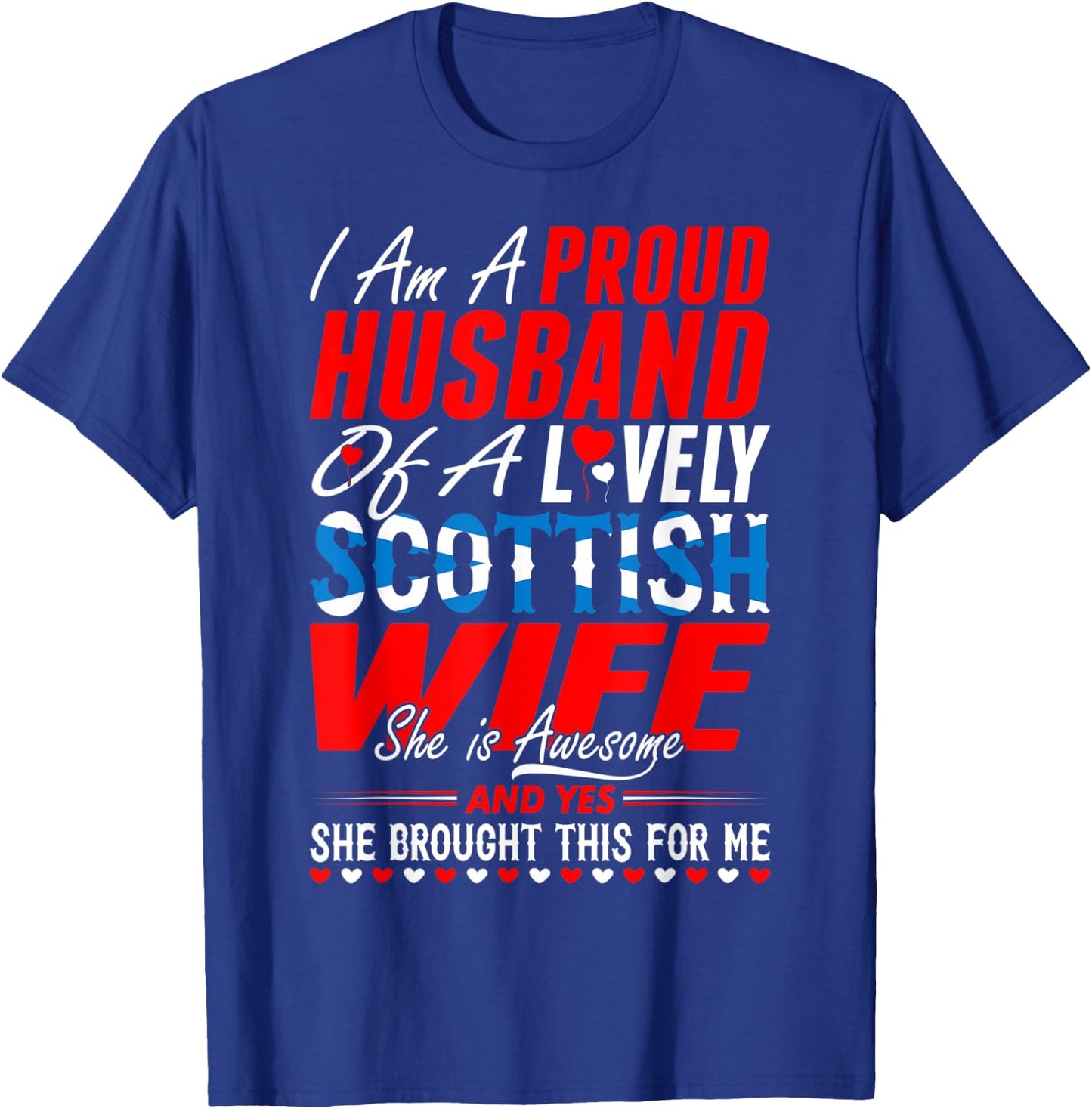 Proud Husband Of Lovely Scottish Wife My Valentine T-Shirt - T-Shirt | Royal