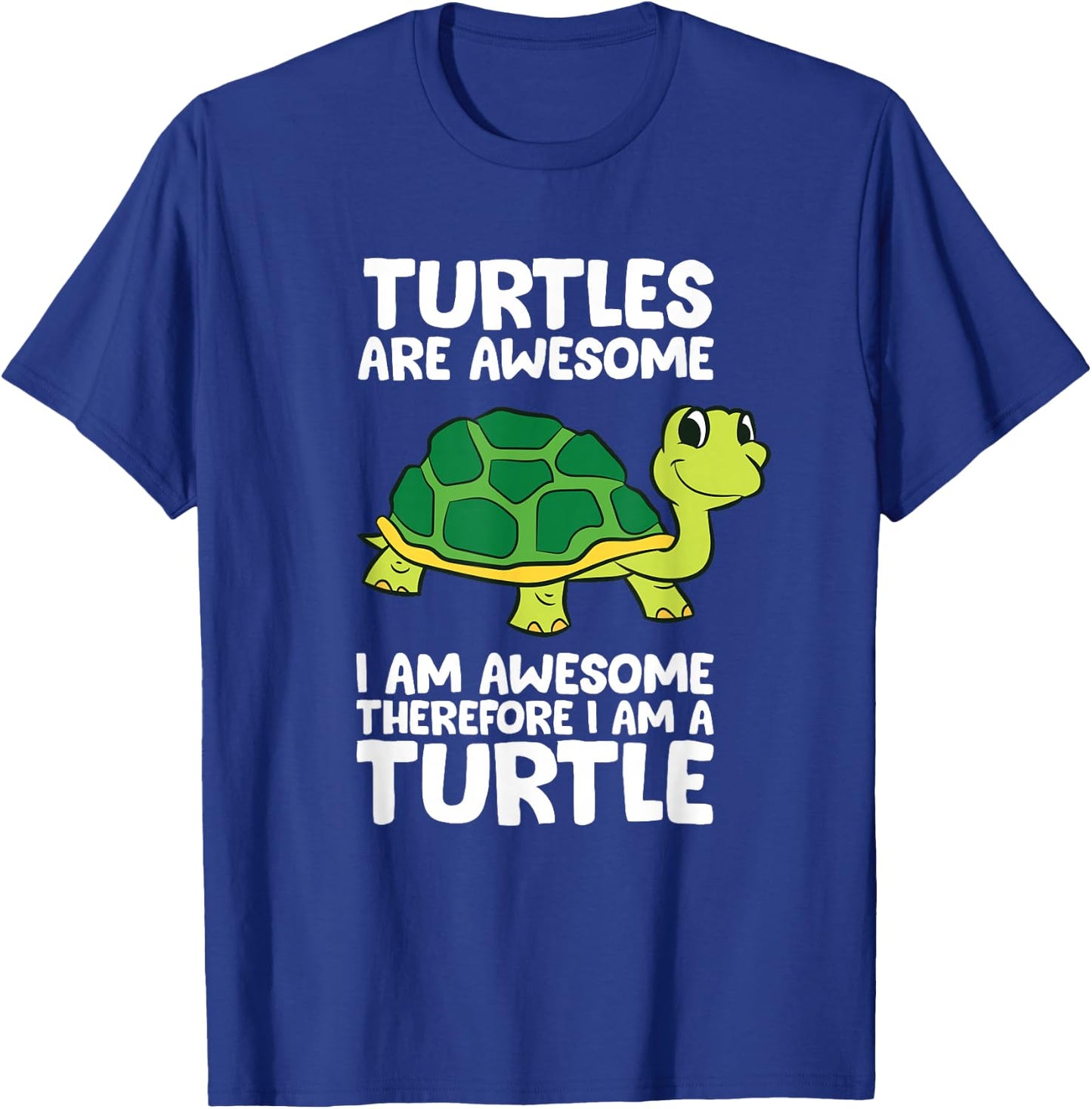 Funny Turtles Are Awesome I'm Awesome Therefore I'm A Turtle T-Shirt - T-Shirt | Royal