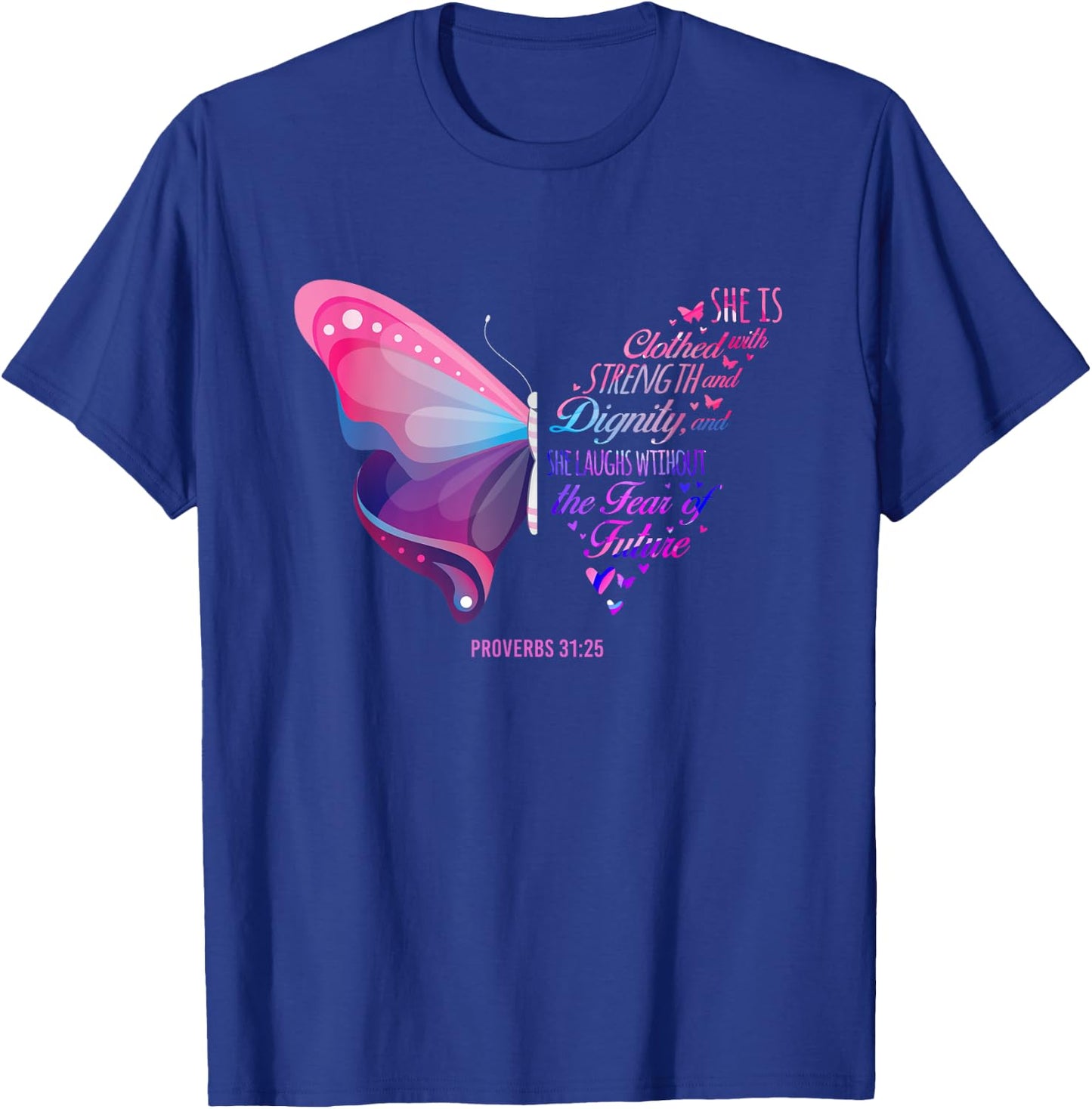 Christian Bible Verse Proverbs 31:25 Butterfly T-Shirt - T-Shirt | Royal