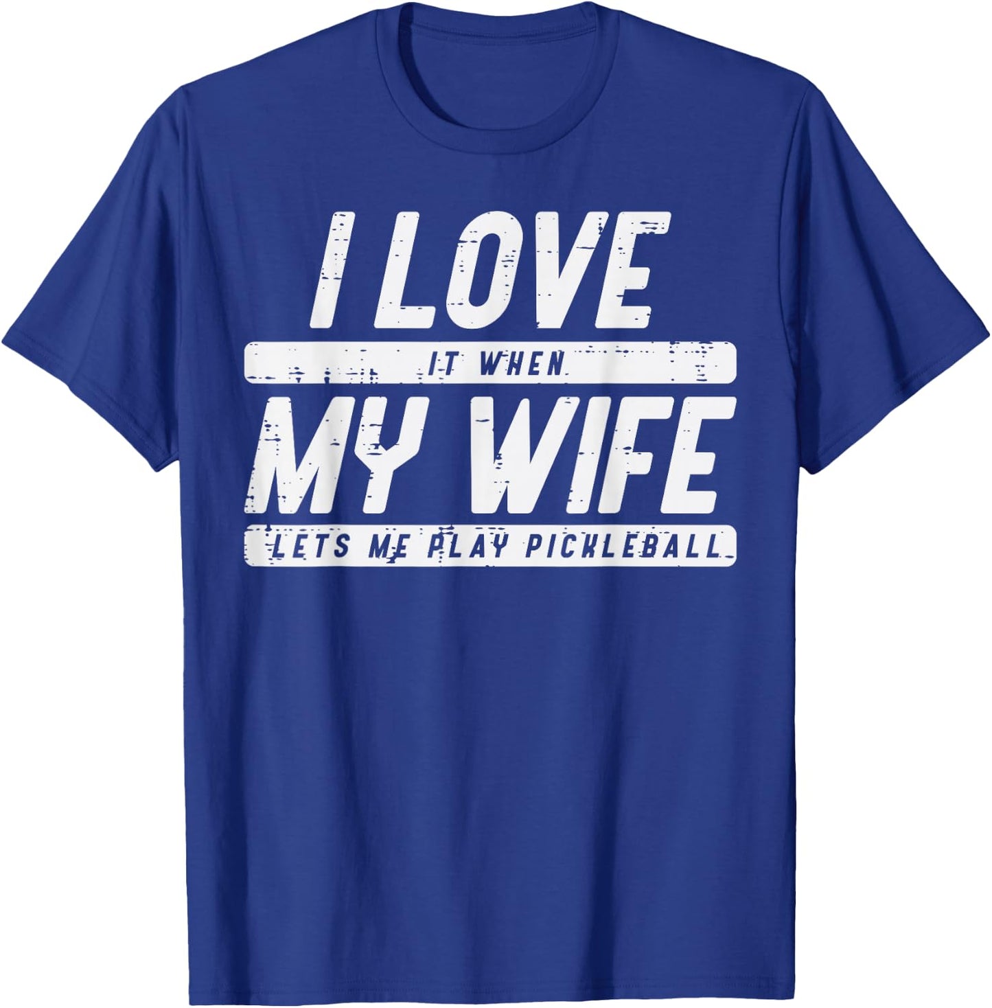 Love My Wife Lets Me Play Pickleball Pickle Ball Husband Men T-Shirt - T-Shirt | Royal