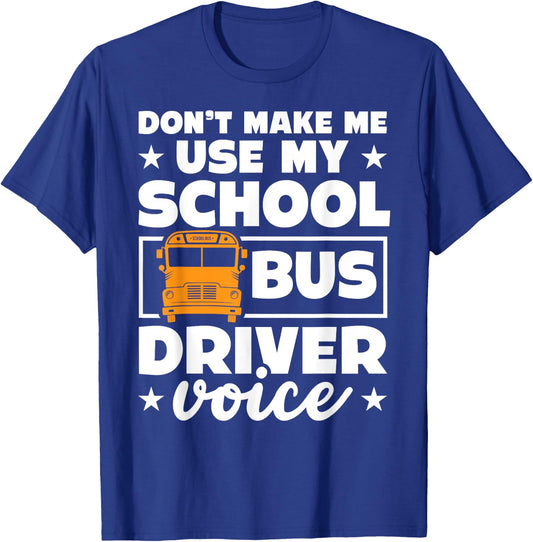 School bus driver funny school bus drivers quote T-Shirt - T-Shirt | Royal