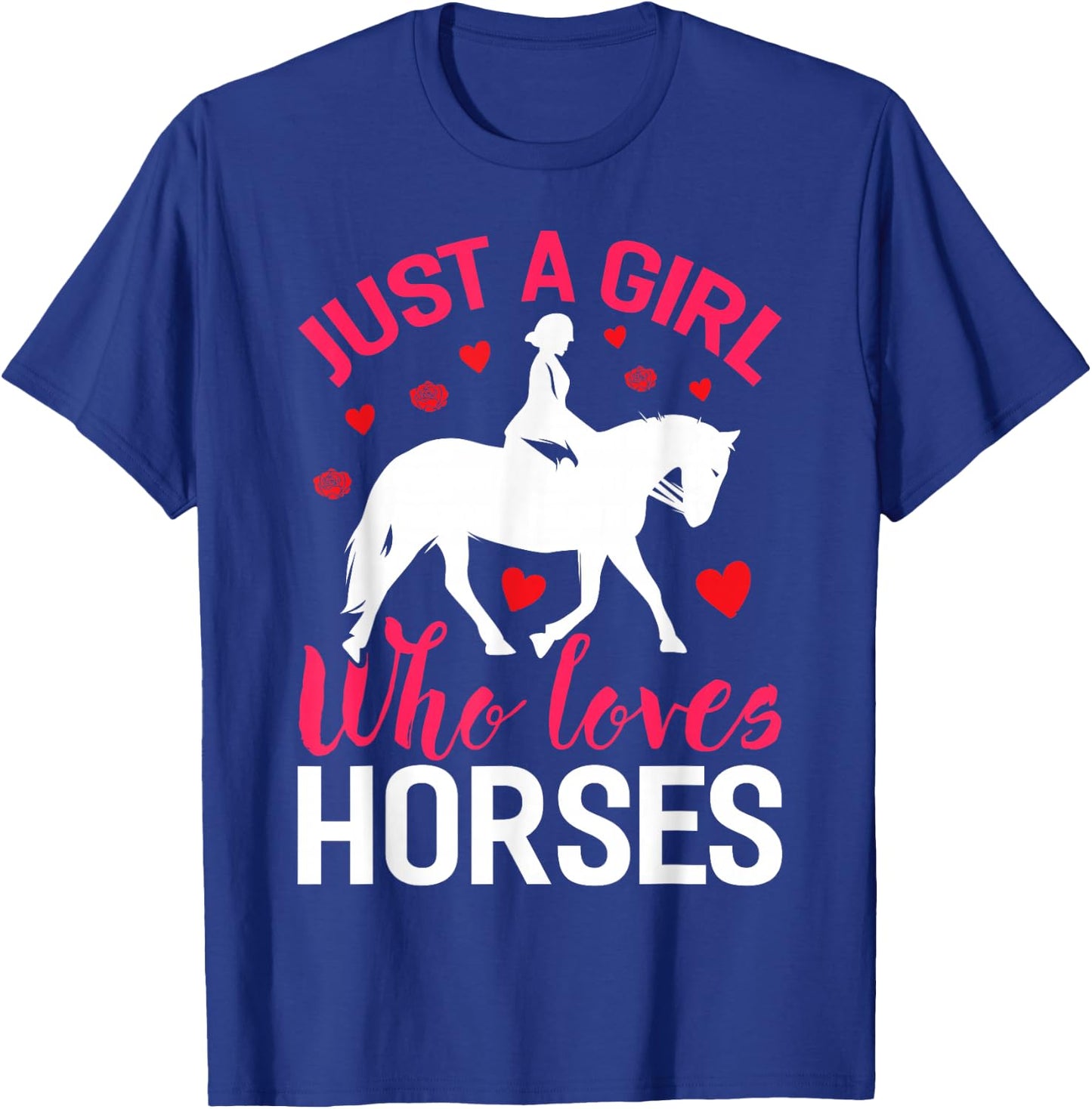 Horse Girl Just A Girl Who Love Horses T-Shirt - T-Shirt | Royal