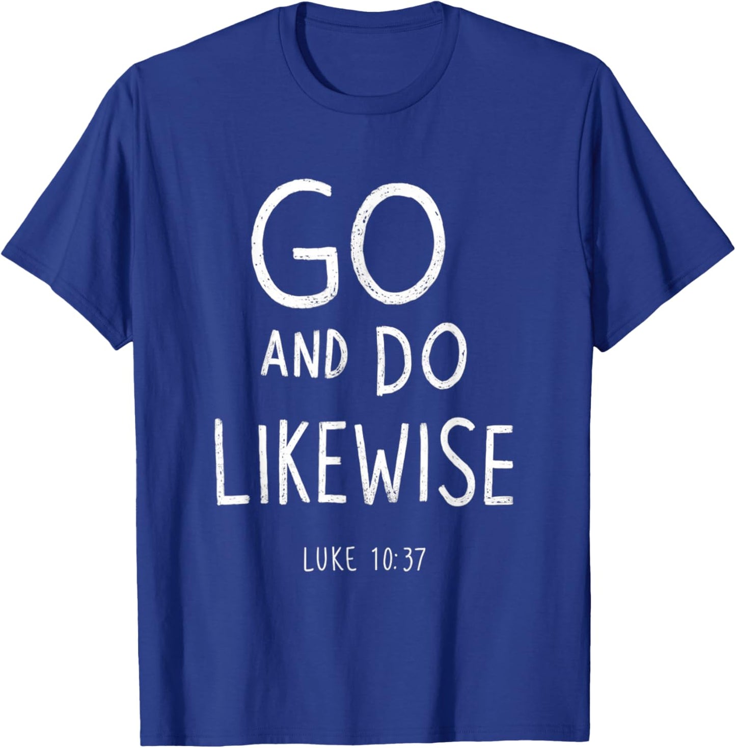 Go and Do Likewise Good Samaritan Jesus Parable Christian T-Shirt - T-Shirt | Royal