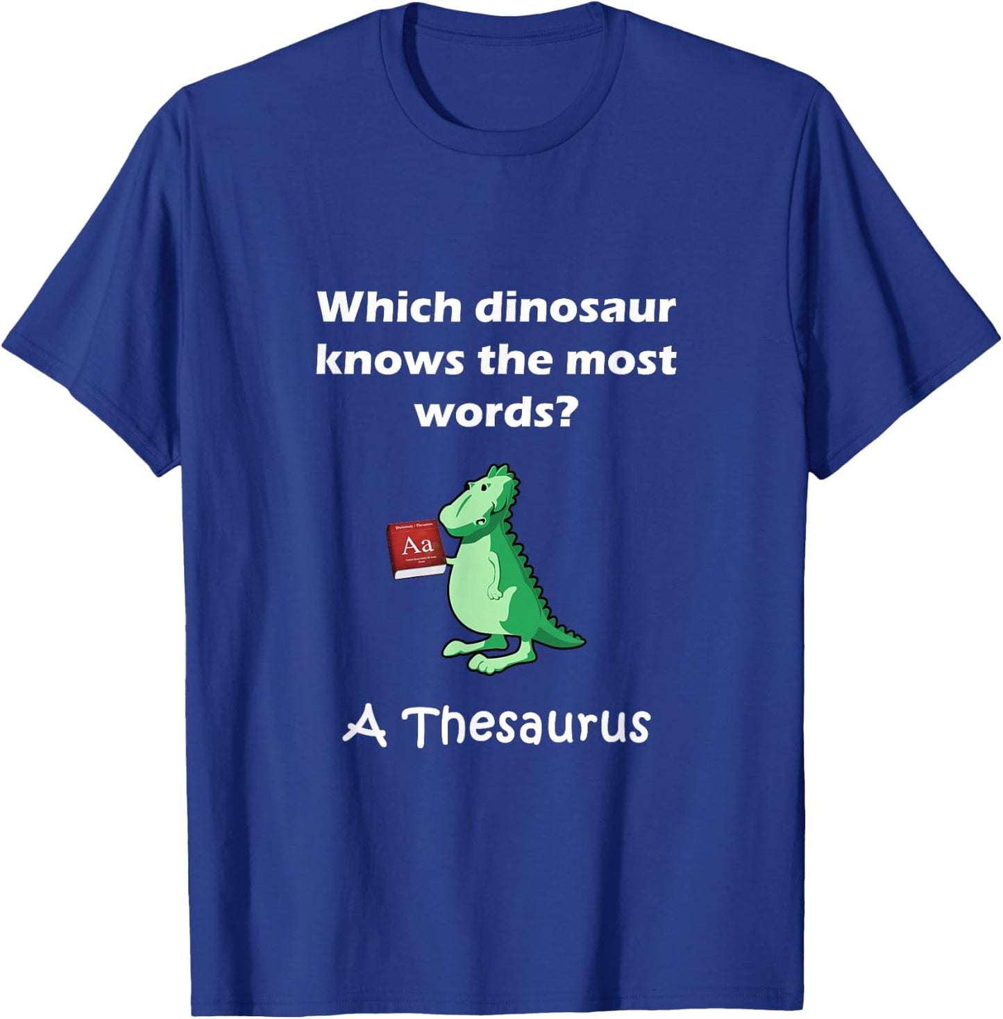Dinosaur Thesaurus Funny Grammar Joke Teacher T-Shirt - T-Shirt | Royal