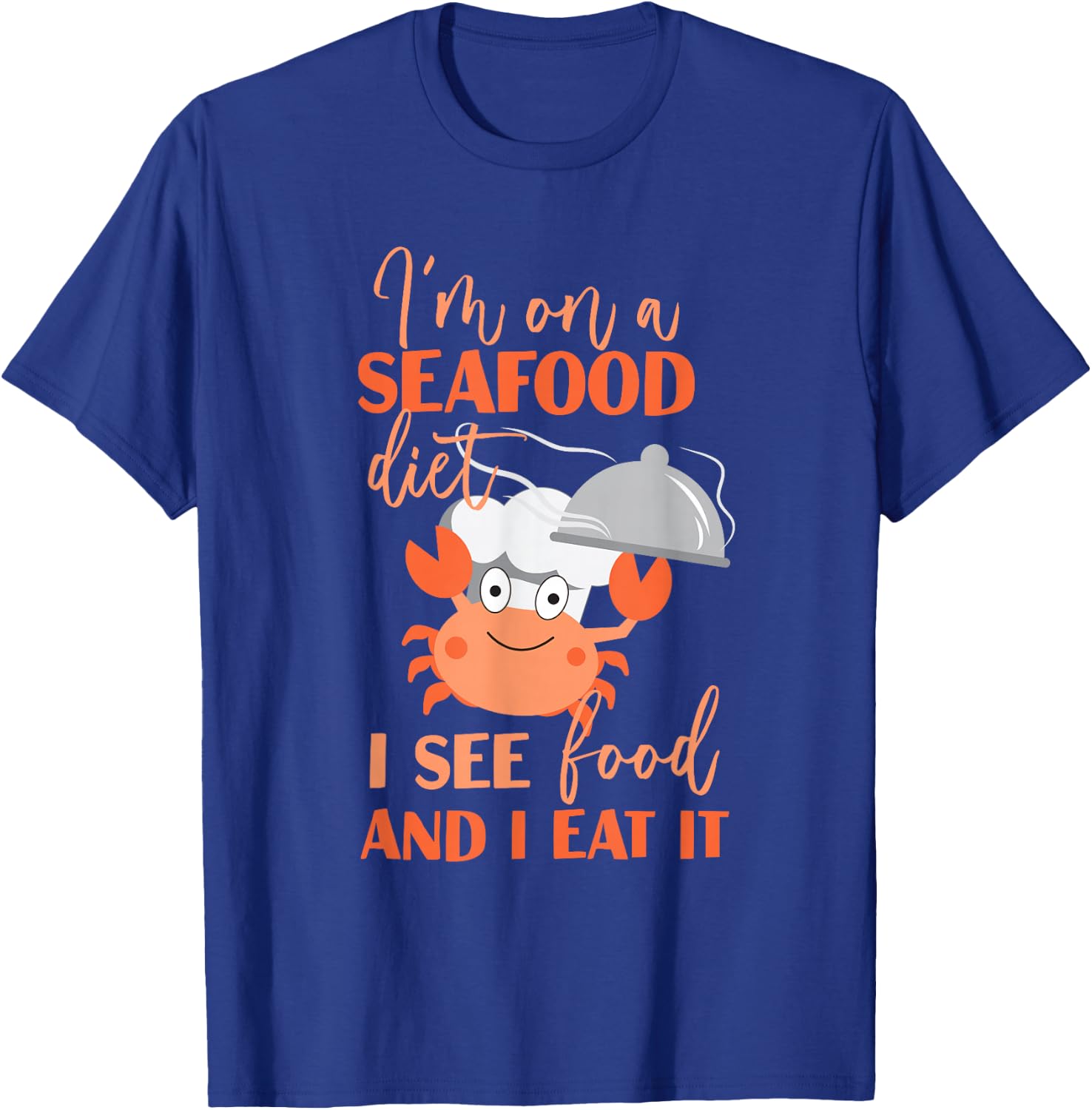 I'm On A Seafood Diet Shellfish T-Shirt - T-Shirt | Royal