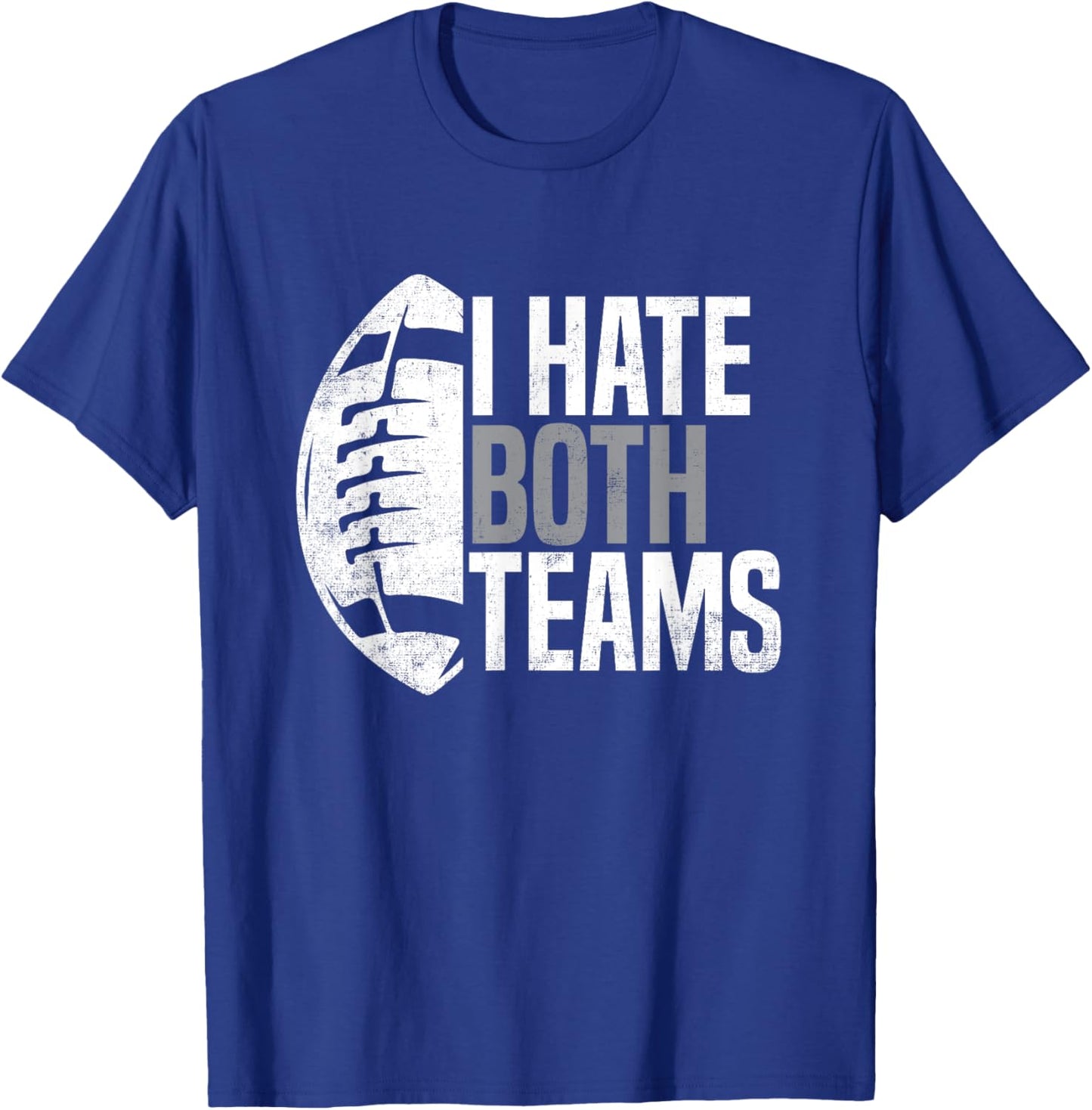 American Football Player I Hate Both Teams Sports Fans T-Shirt - T-Shirt | Royal