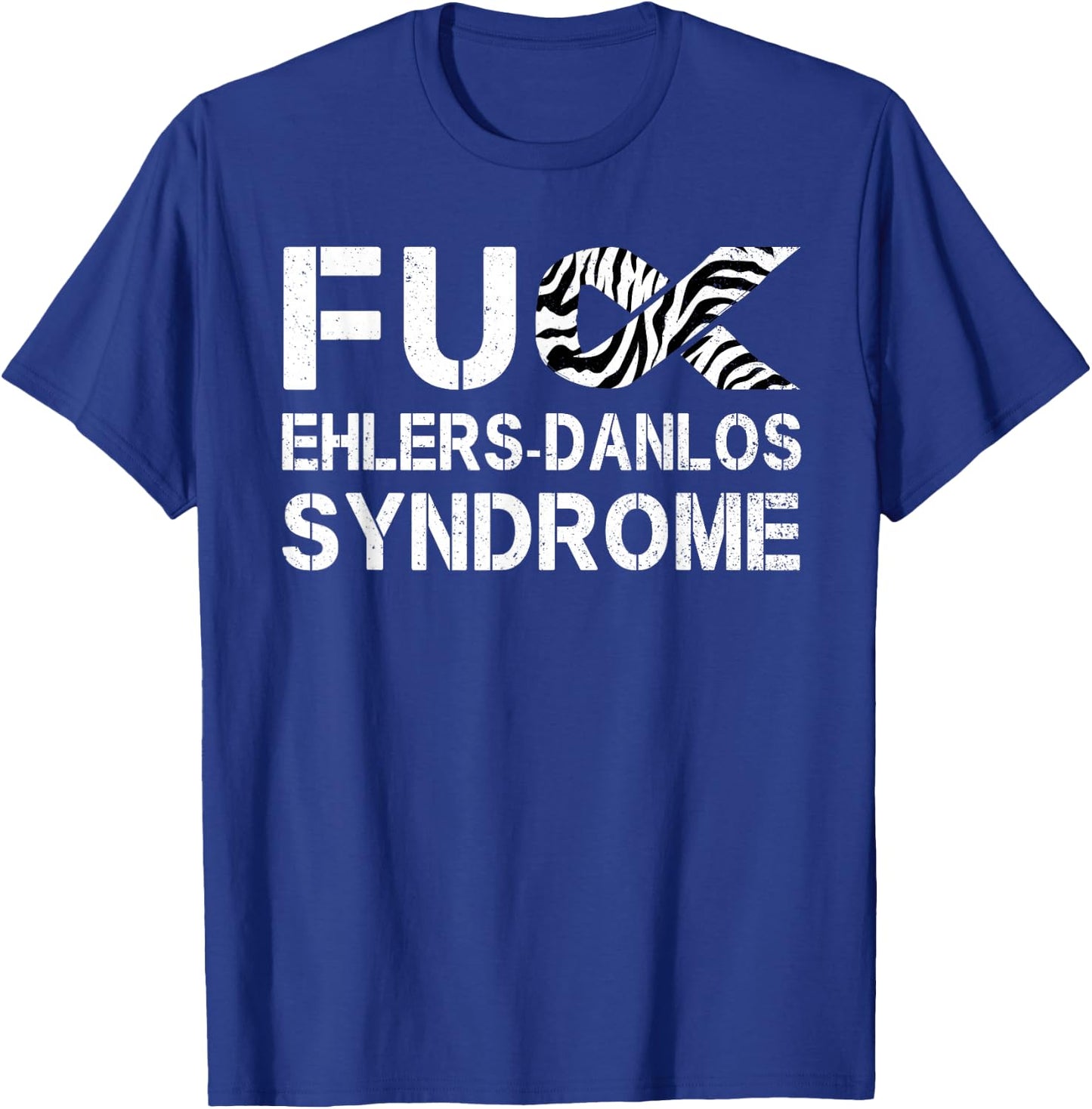 Fuck Ehlers-Danlos Syndrome EDS Awareness Zebra Ribbon T-Shirt - T-Shirt | Royal