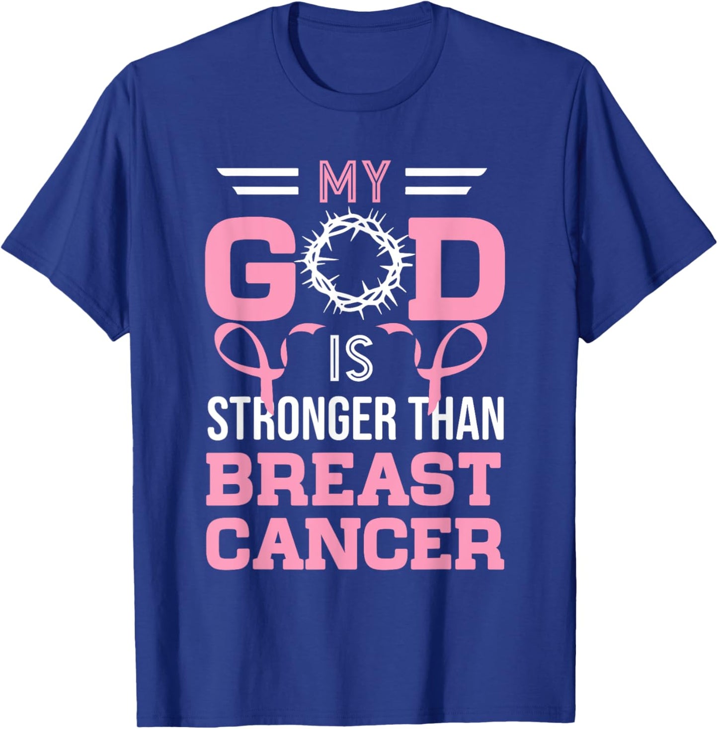 My God Is Stronger Than Breast Cancer Awareness Christian T-Shirt - T-Shirt | Royal