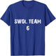 Swol Team 6 Swole Broscience Life Gym Lifting Workout Gift T-Shirt - T-Shirt | Royal