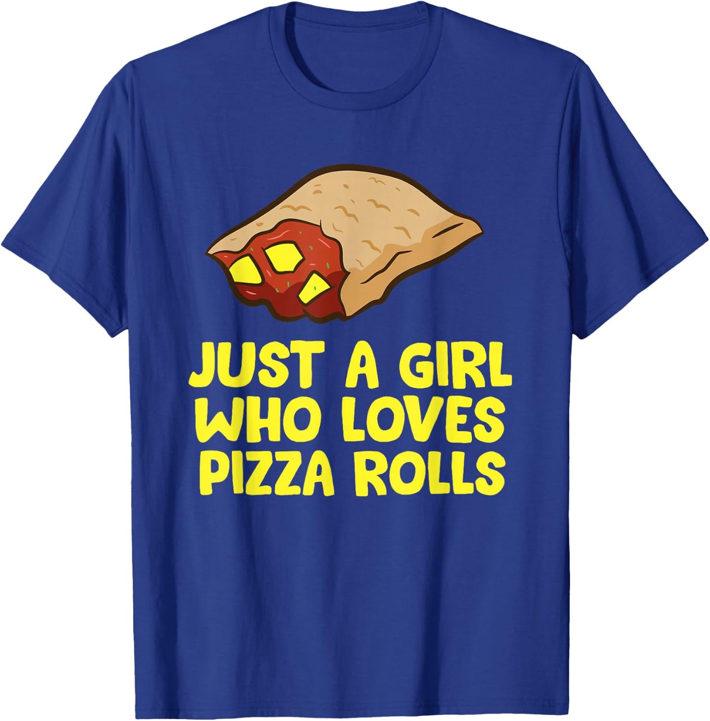 Funny Pizza Roll Just a Girl Who Loves Pizza Rolls T-Shirt - T-Shirt | Royal