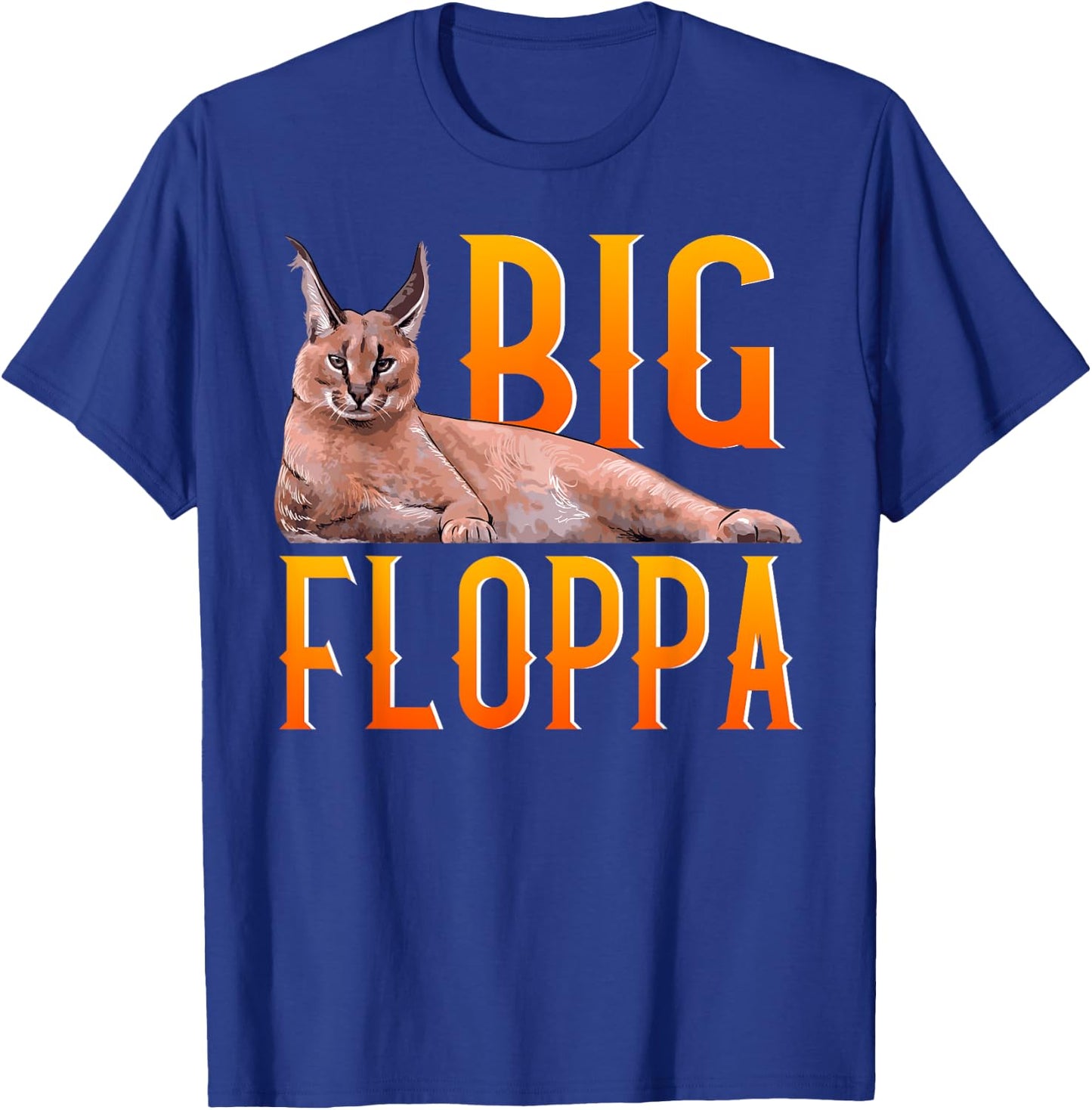 Big Floppa Meme Cute Caracal Cat T-Shirt - T-Shirt | Royal