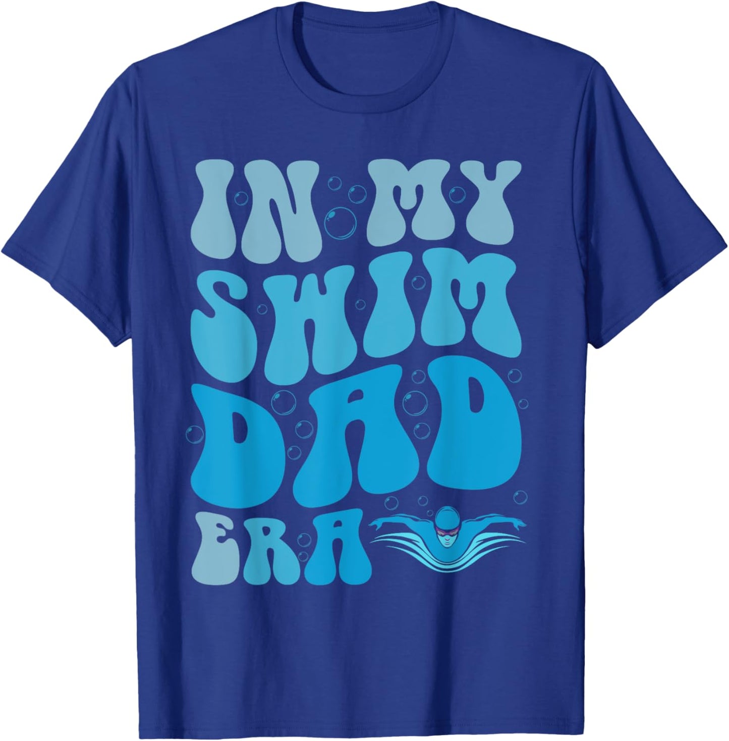 In My Swim Dad Era Funny Swim Dad Swimming Fathers Day T-Shirt - T-Shirt | Royal