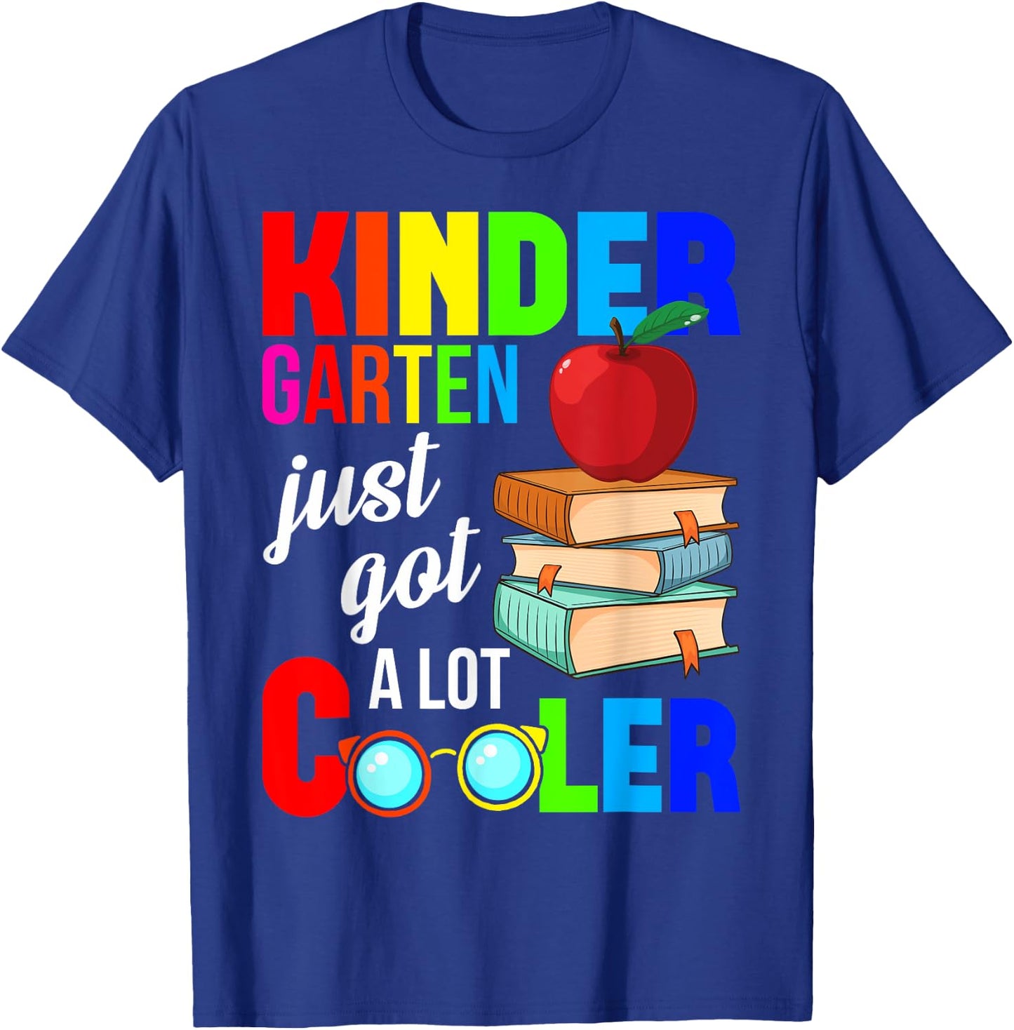 Kindergarten Just Got A Lot Cooler Back To School Pre-K T-Shirt - T-Shirt | Royal