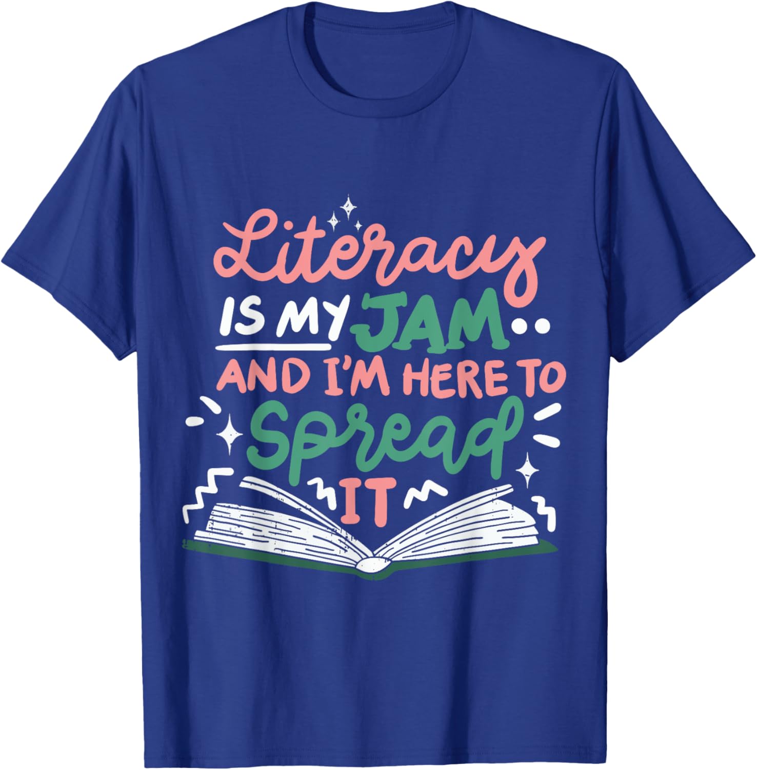Literacy Is My Jam And I'm Here To Spread It T-Shirt - T-Shirt | Royal