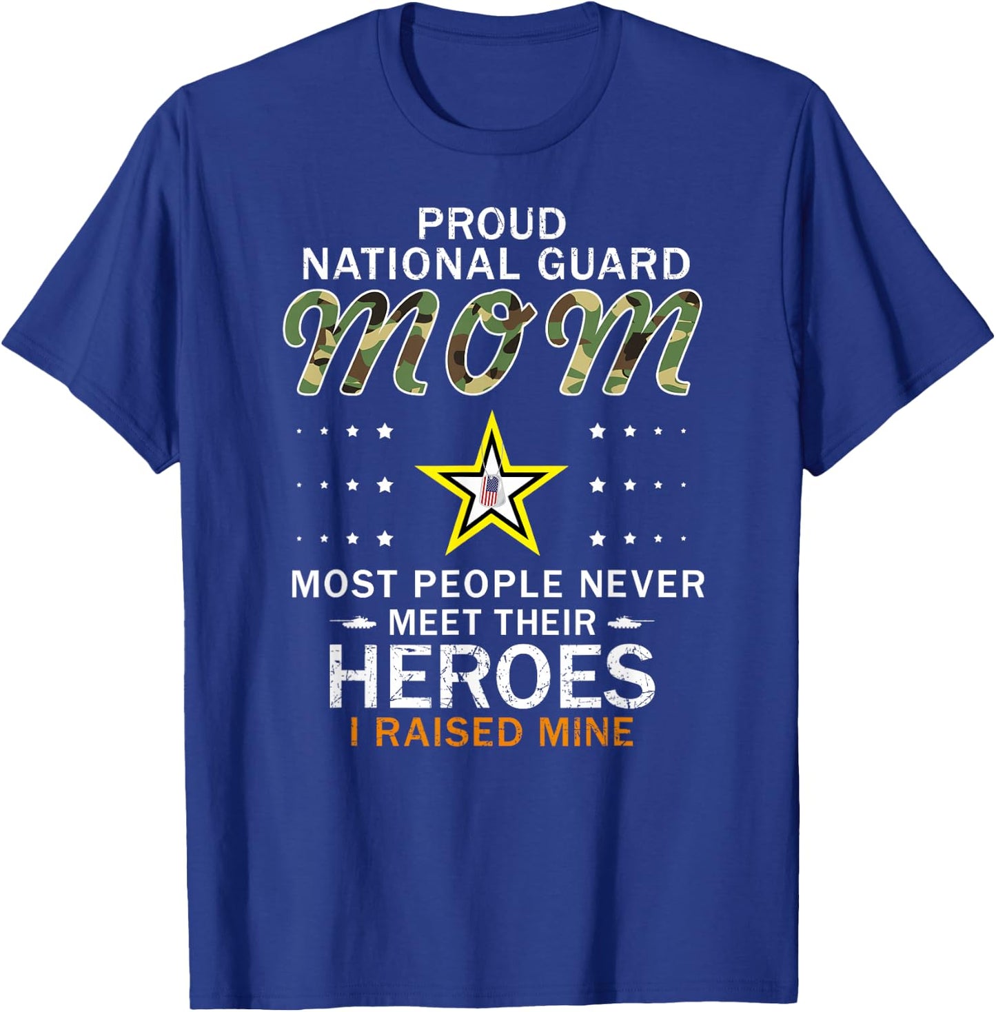 Proud National Guard Mom I Raised My Heroes Camouflage Army T-Shirt - T-Shirt | Royal