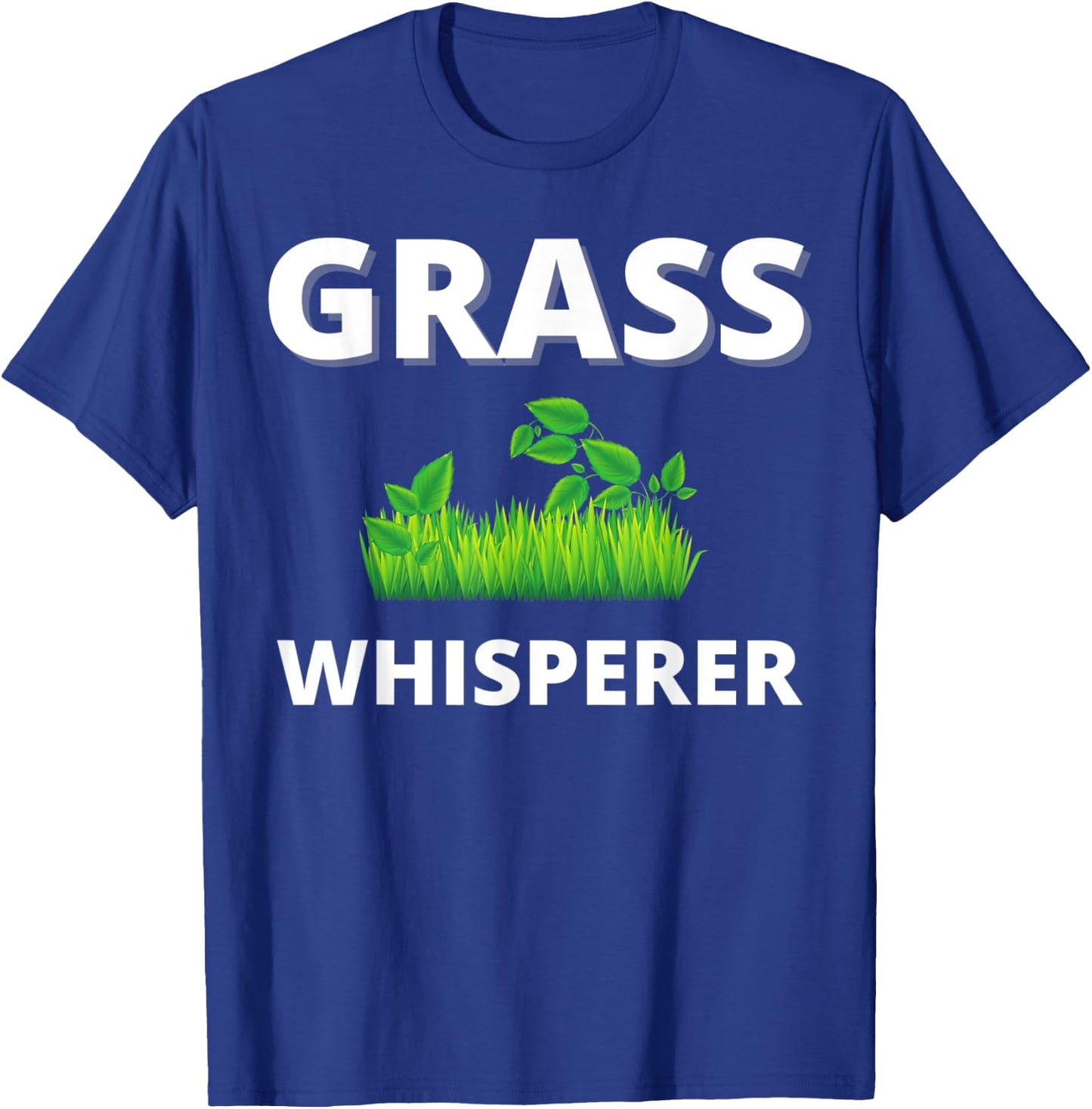 Grass Whisperer Gardener Landscaper Mowing Lawn gift T-Shirt - T-Shirt | Royal