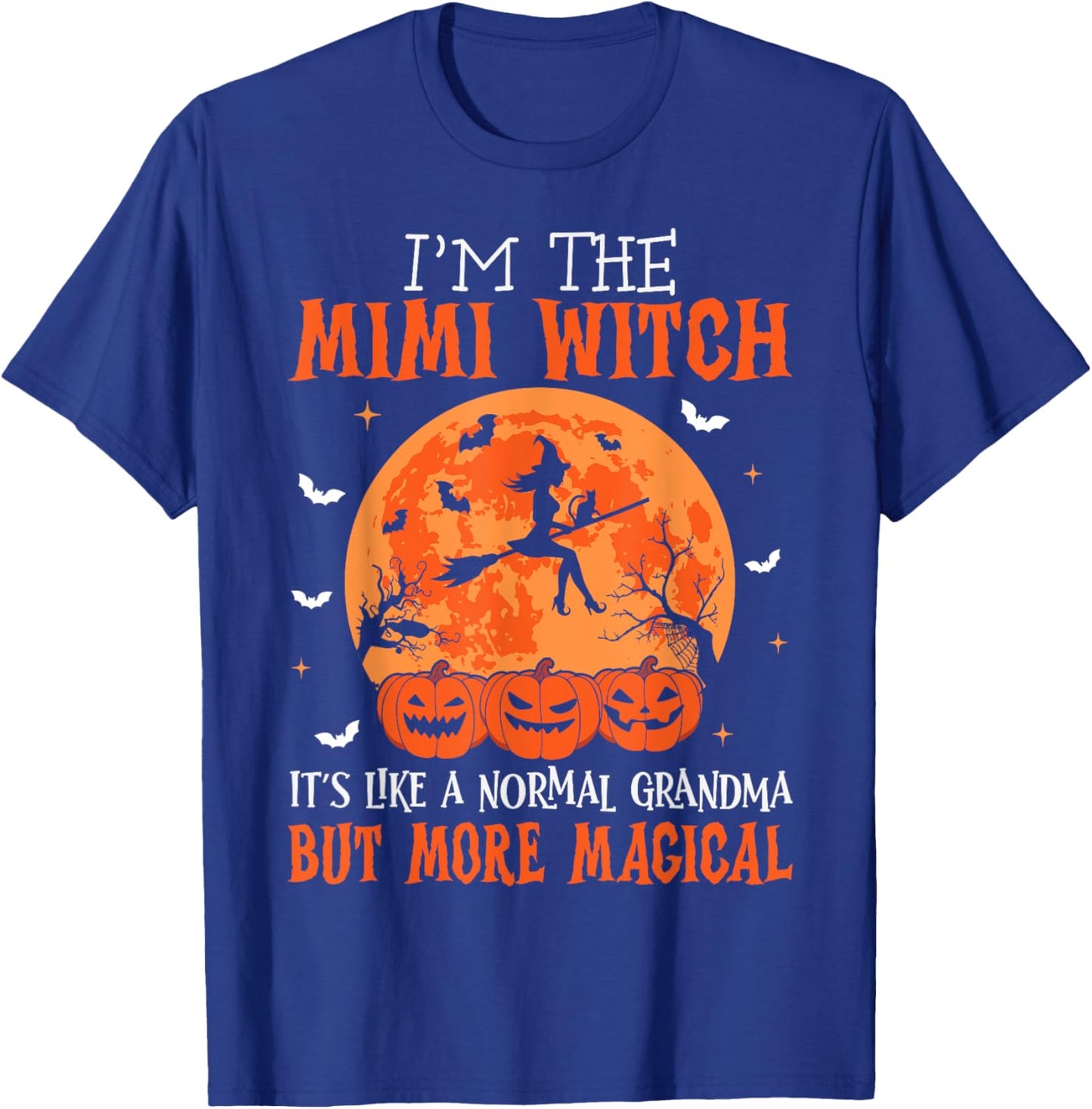 I'm The Mimi Witch It's Like A Normal Grandma Halloween T-Shirt - T-Shirt | Royal