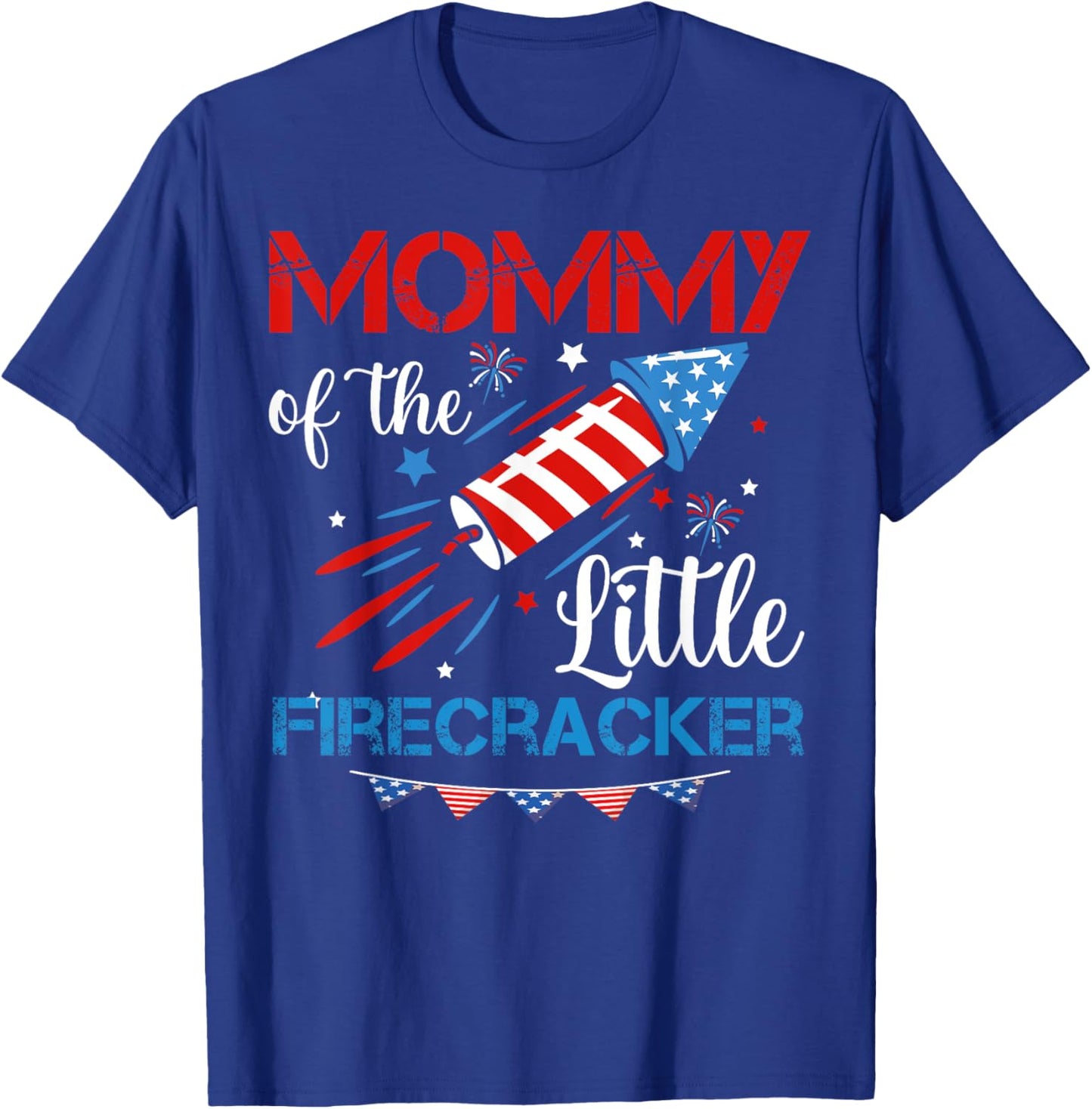 Mommy Of The Little Firecracker 4th of July Birthday Mom Girls Kids Men T-Shirt - T-Shirt | Royal