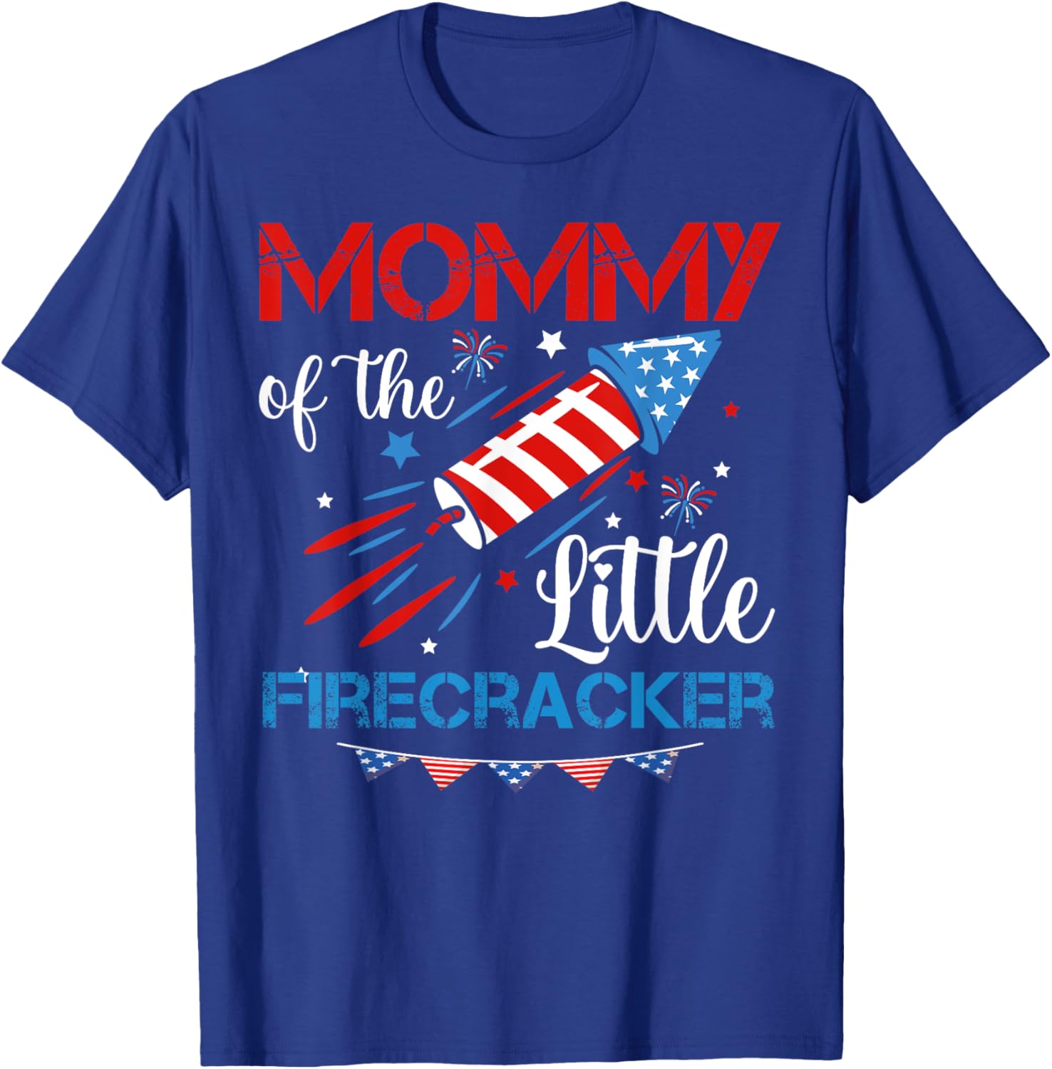 Mommy Of The Little Firecracker 4th of July Birthday Mom Girls Kids Men T-Shirt - T-Shirt | Royal