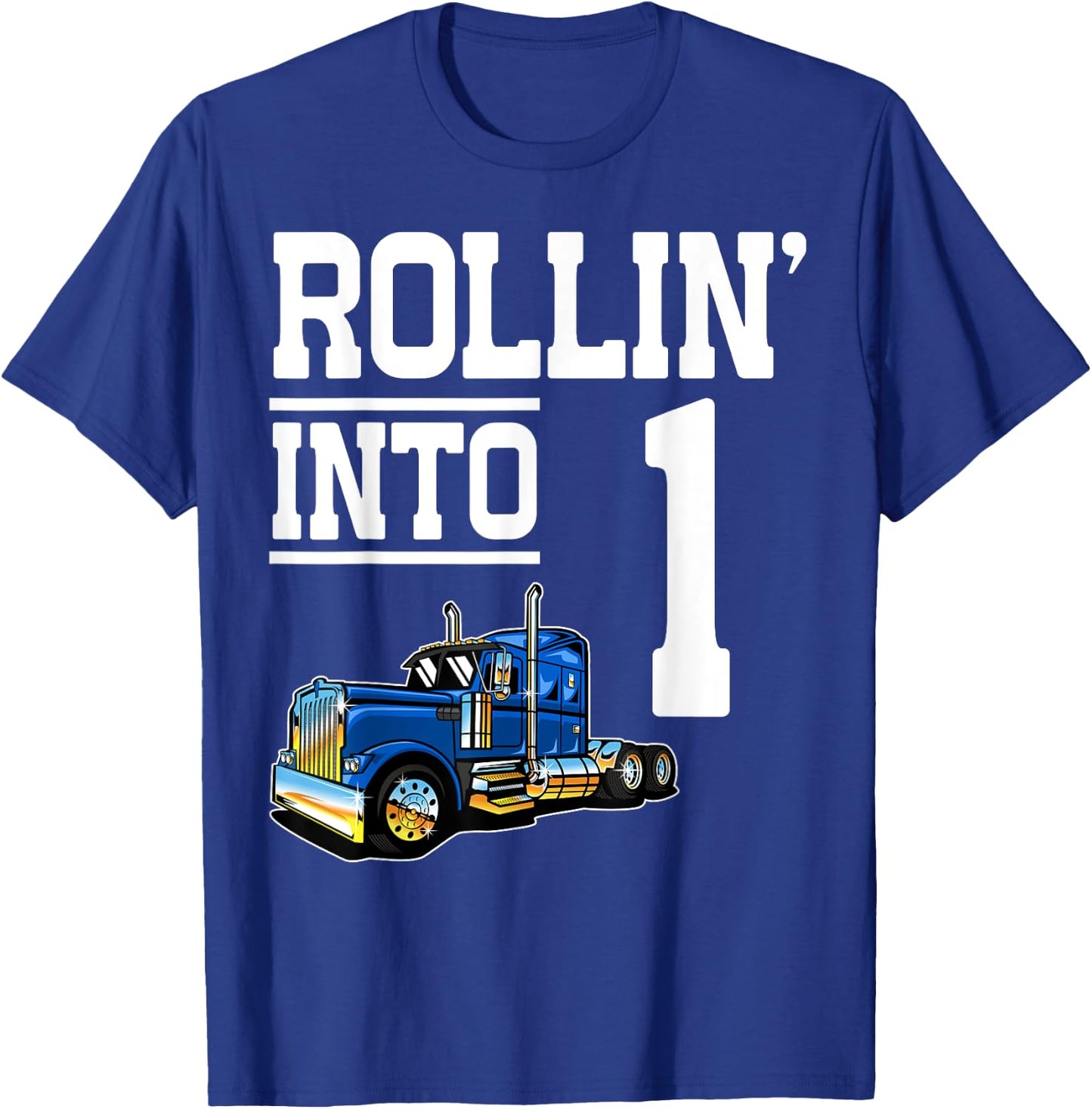 Rollin Into 1 Year Old Birthday Rig Semi Trailer Truck 1st T-Shirt - T-Shirt | Royal