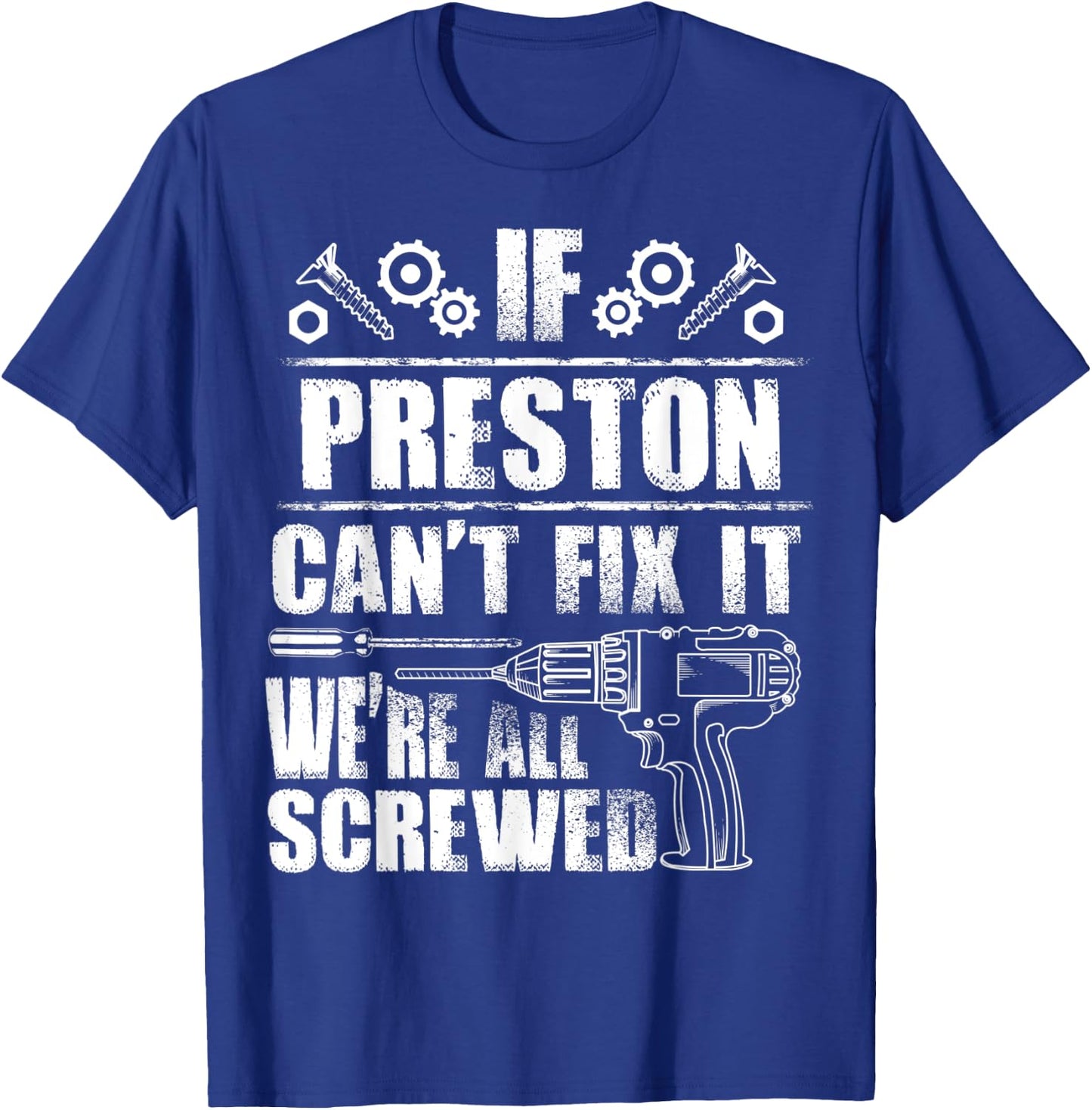 PRESTON Gift Name Fix It Funny Birthday Personalized Dad T-Shirt - T-Shirt | Royal