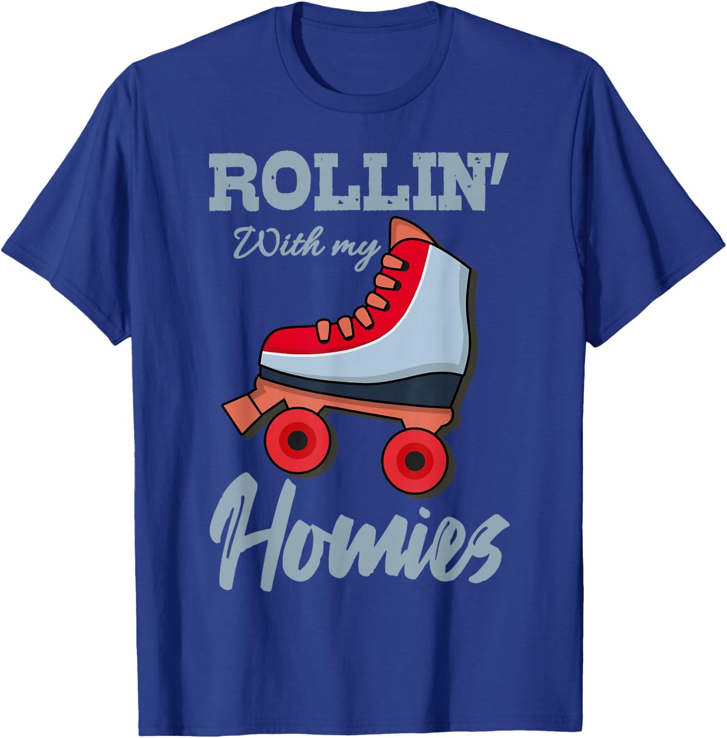 ROLLIN WITH MY HOMIES Roller Skates Roller Girl Skates T-Shirt - T-Shirt | Royal