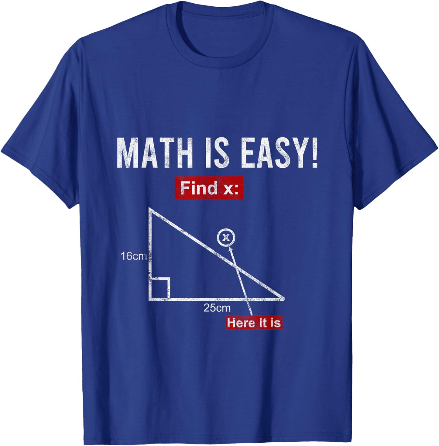 Triangle Geometry Math Is Easy Find X Here It Is Gift T-Shirt - T-Shirt | Royal
