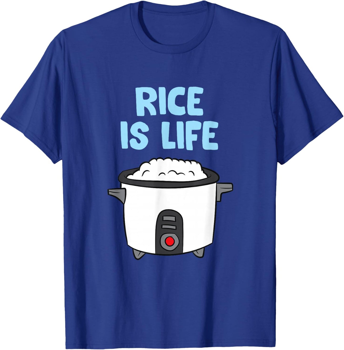 Rice Is Life Love Eating Rice Cooking Rice T-Shirt - T-Shirt | Royal