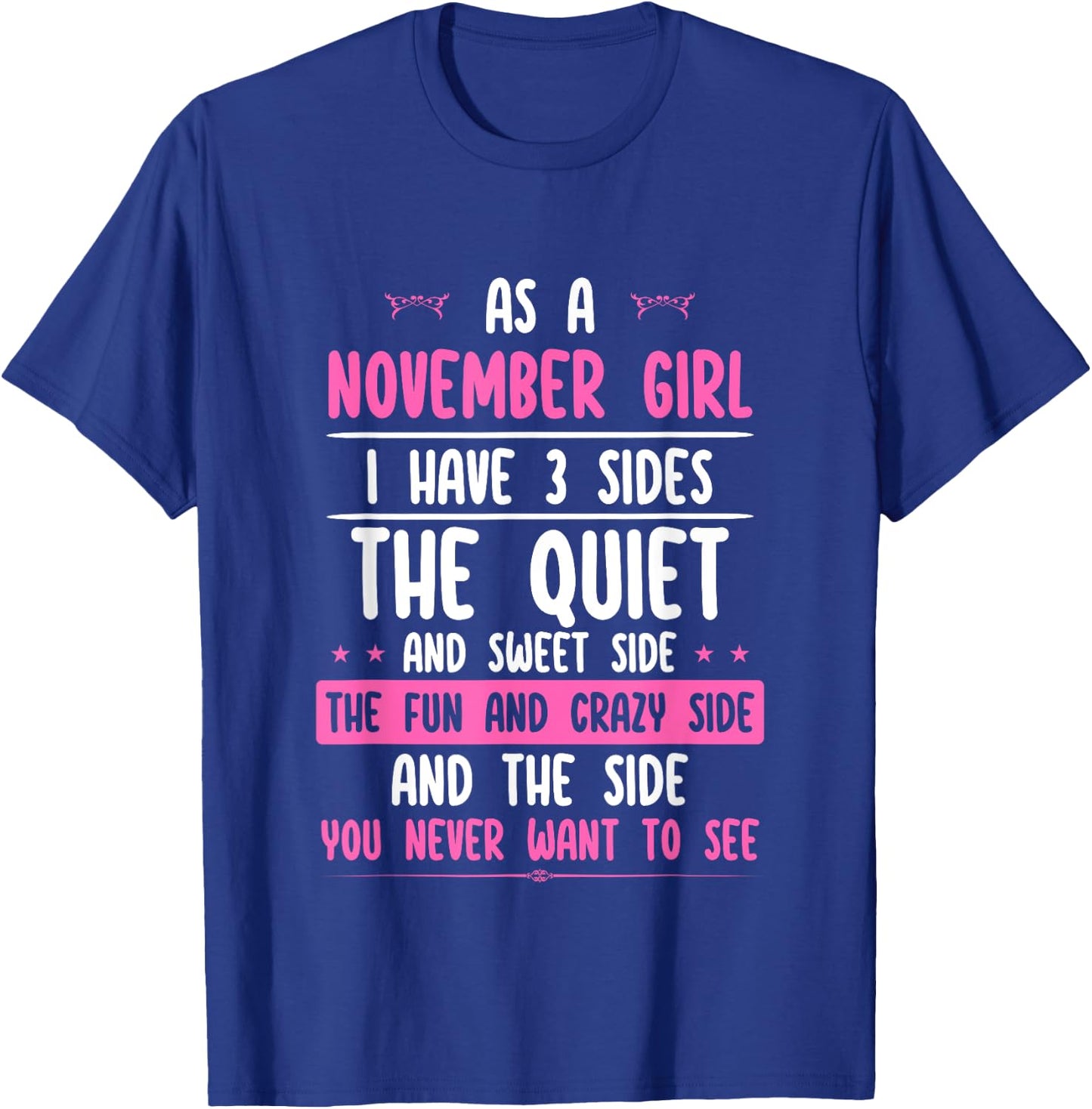 I Am A November Girl Quiet Sweet Crazy Birthday Women Funny T-Shirt - T-Shirt | Royal