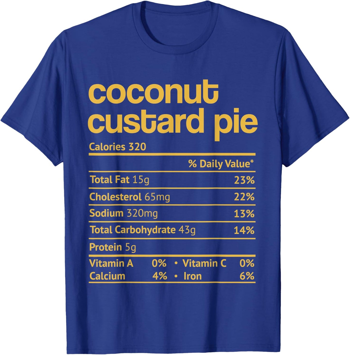Coconut Custard Pie Nutrition Facts Thanksgiving Christmas T-Shirt - T-Shirt | Royal
