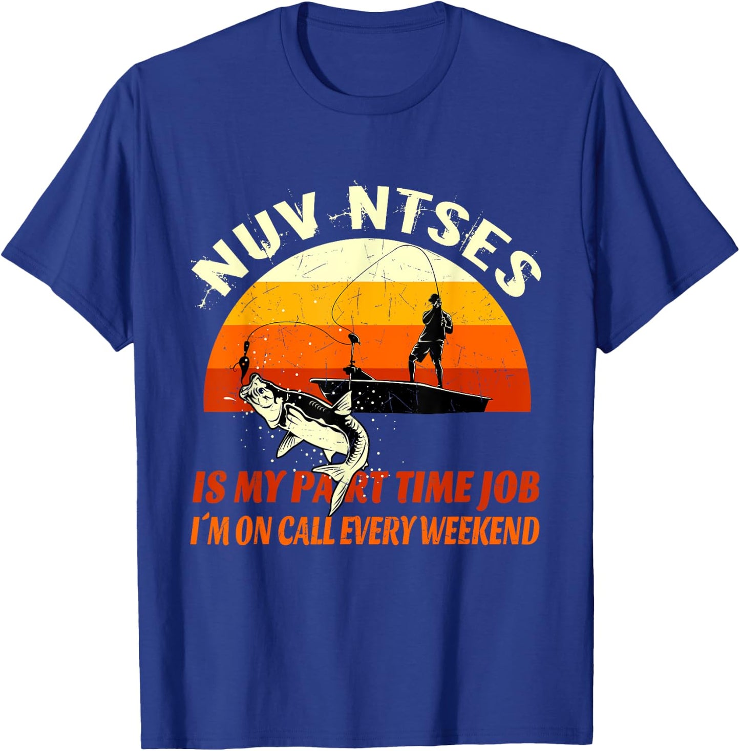 NUV NTSES IS MY PART TIME JOB Funny Hmoob Hmong Fishing T-Shirt - T-Shirt | Royal