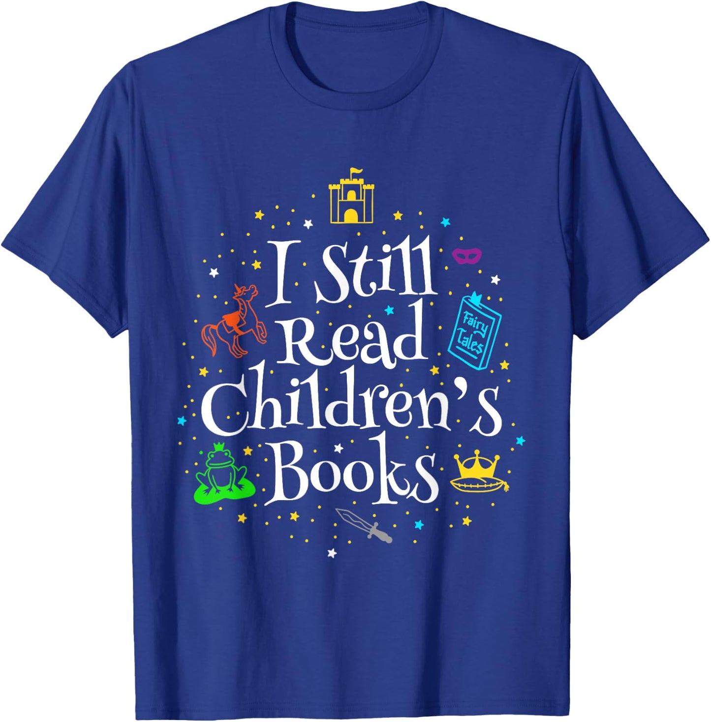 I Still Read Children's Books T-Shirt - T-Shirt | Royal