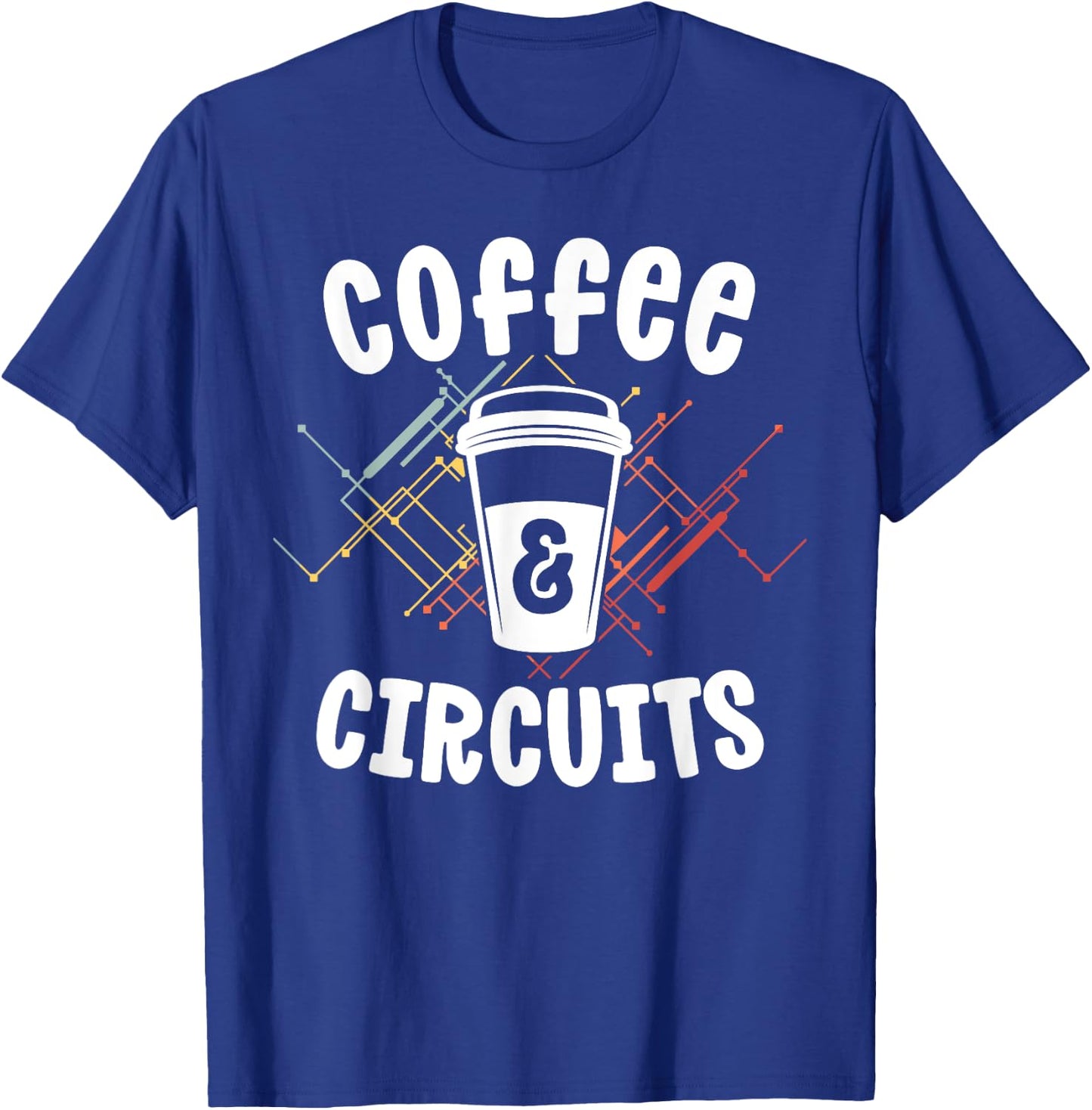 Electrician Gift Ideas Coffee Circuits Electrical Engineer T-Shirt - T-Shirt | Royal