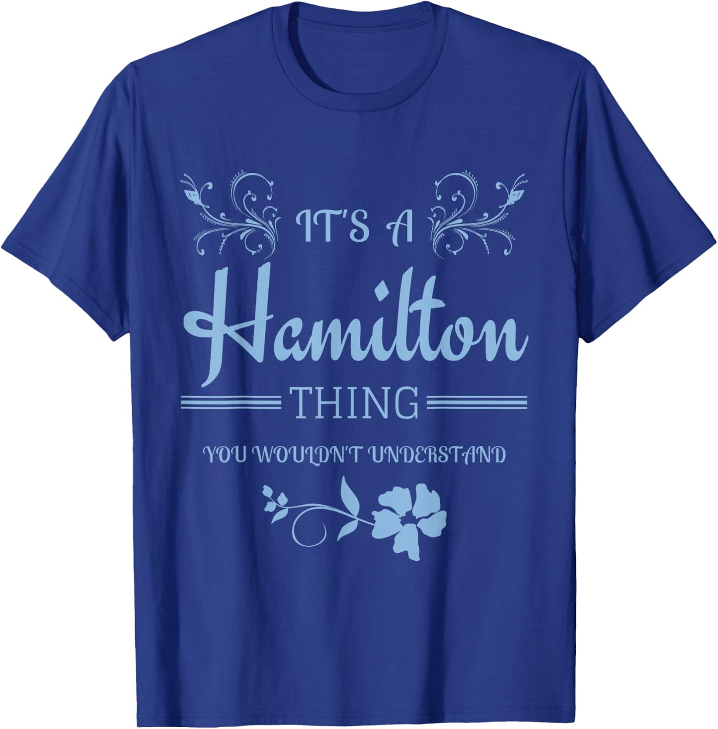 Its a Hamilton Thing Gift Teenage Girl Women T-Shirt - T-Shirt | Royal