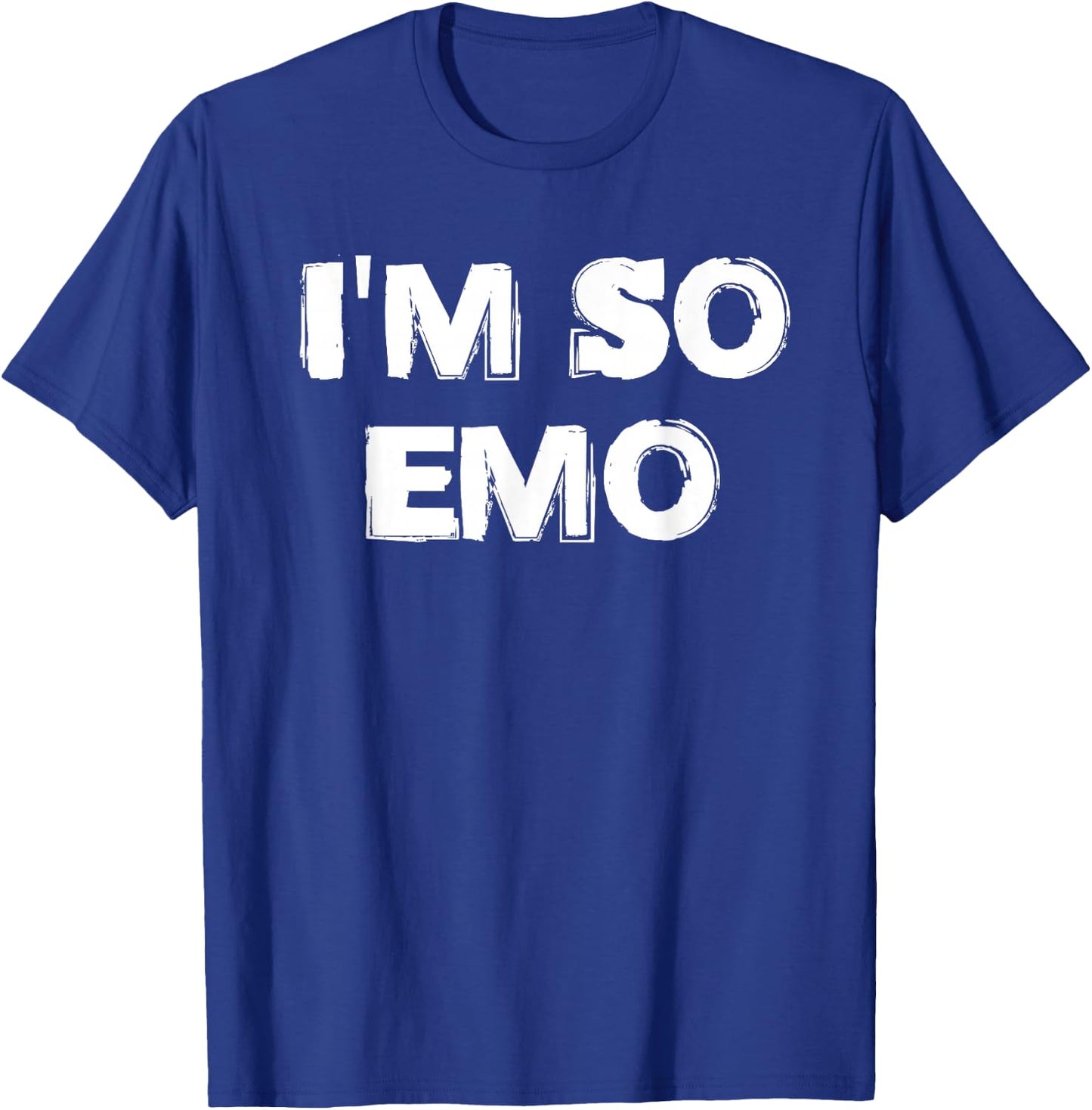 I'm So Emo Punk Gothic Goth Sad Girl Sad Boy T-Shirt - T-Shirt | Royal