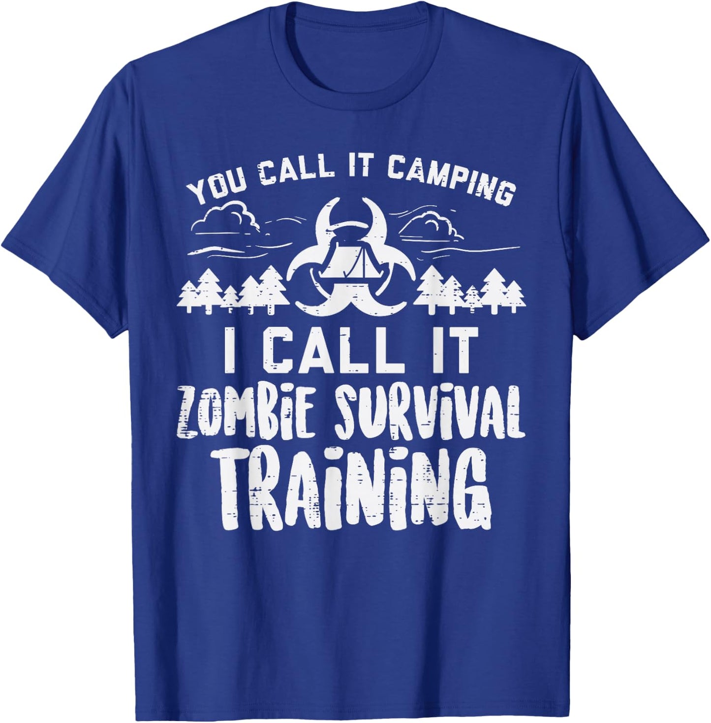 Camping Zombie Survival Training Funny Adventure Camper T-Shirt - T-Shirt | Royal