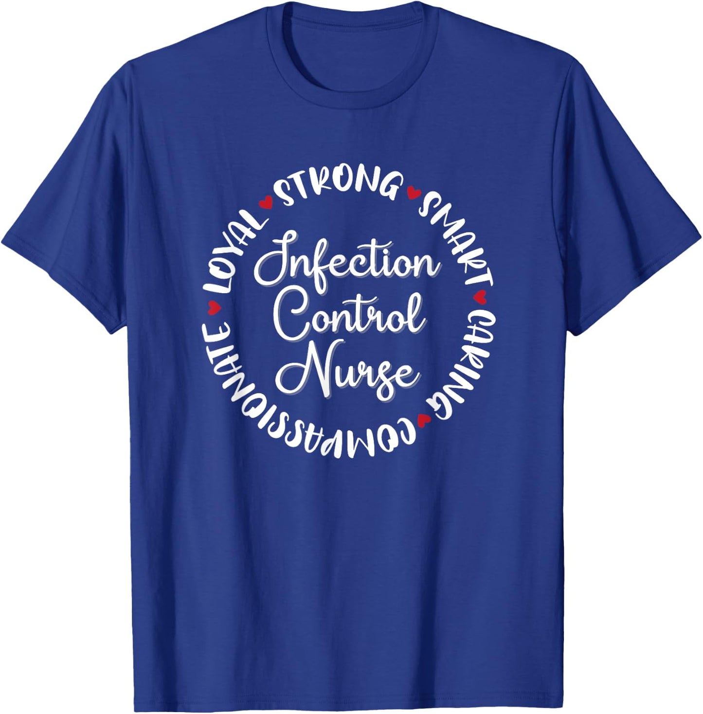 Infection Control Nurse Gifts Nurses Graduation Medical Love T-Shirt - T-Shirt | Royal