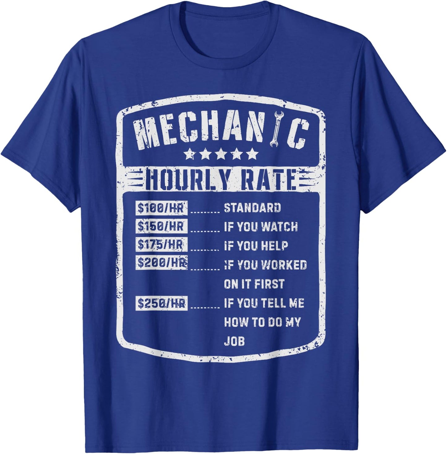 Mechanic Hourly Rate Funny Mechanics Labor Rates Gift Men T-Shirt - T-Shirt | Royal