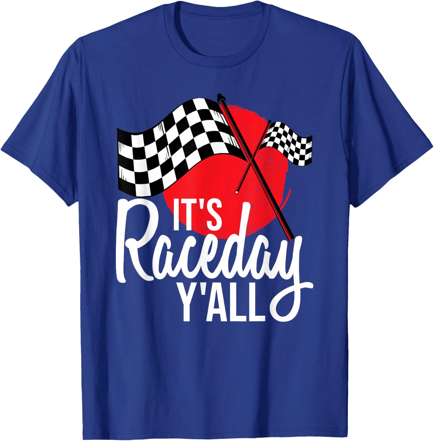 It's Race Day Y'all Drag Racing T-Shirt - T-Shirt | Royal