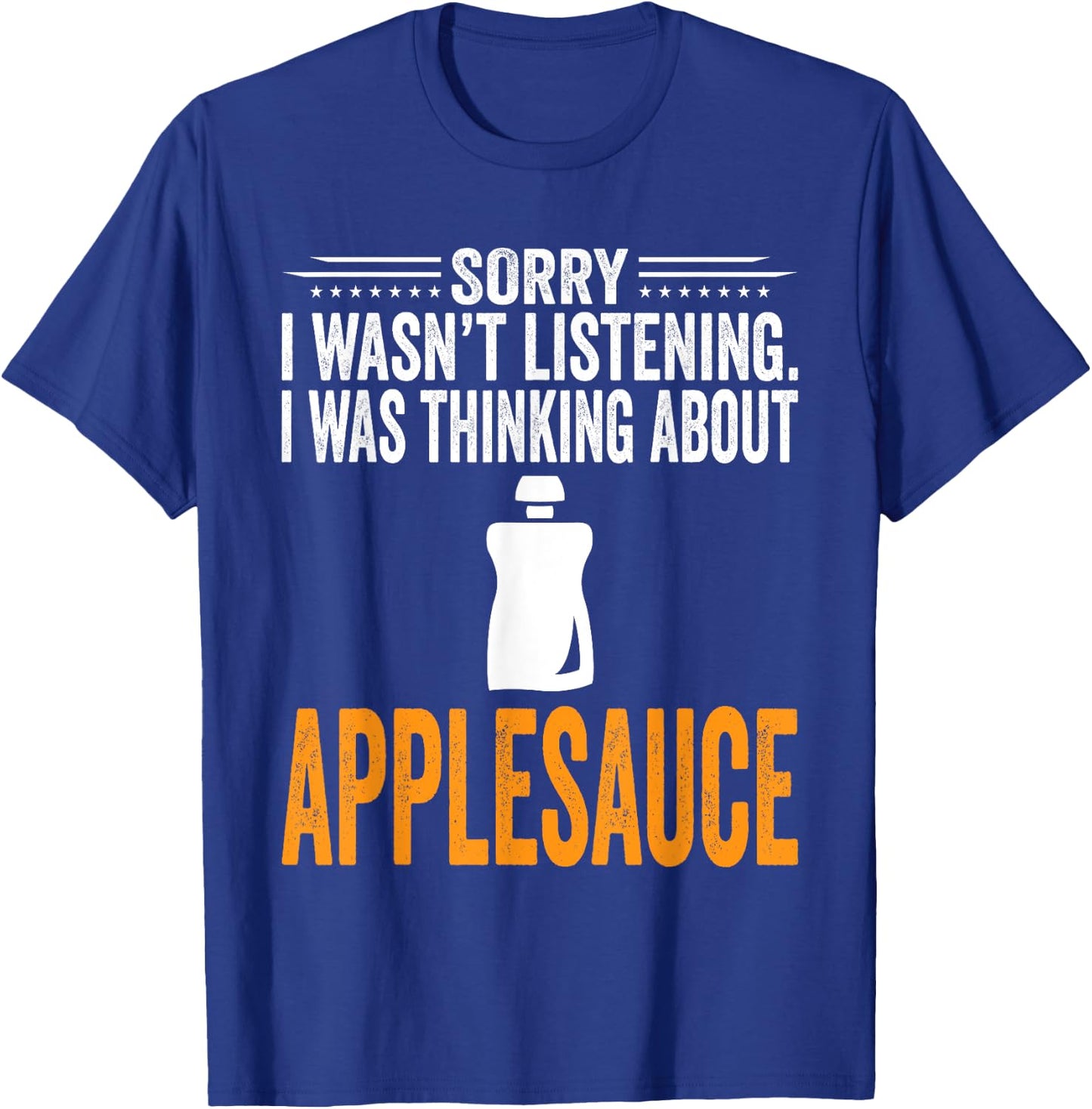 I Was Thinking About Applesauce - Funny Applesauce T-Shirt - T-Shirt | Royal