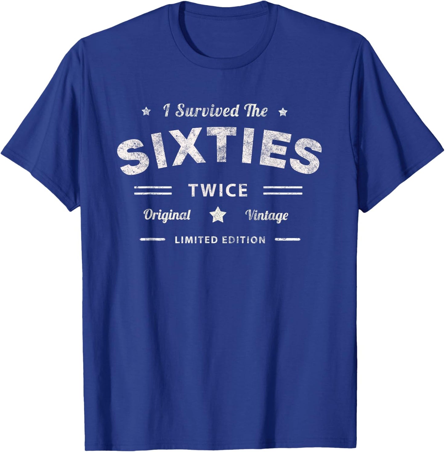 I SURVIVED My SIXTIES Twice 70th Birthday Joke 60s Survivor T-Shirt - T-Shirt | Royal